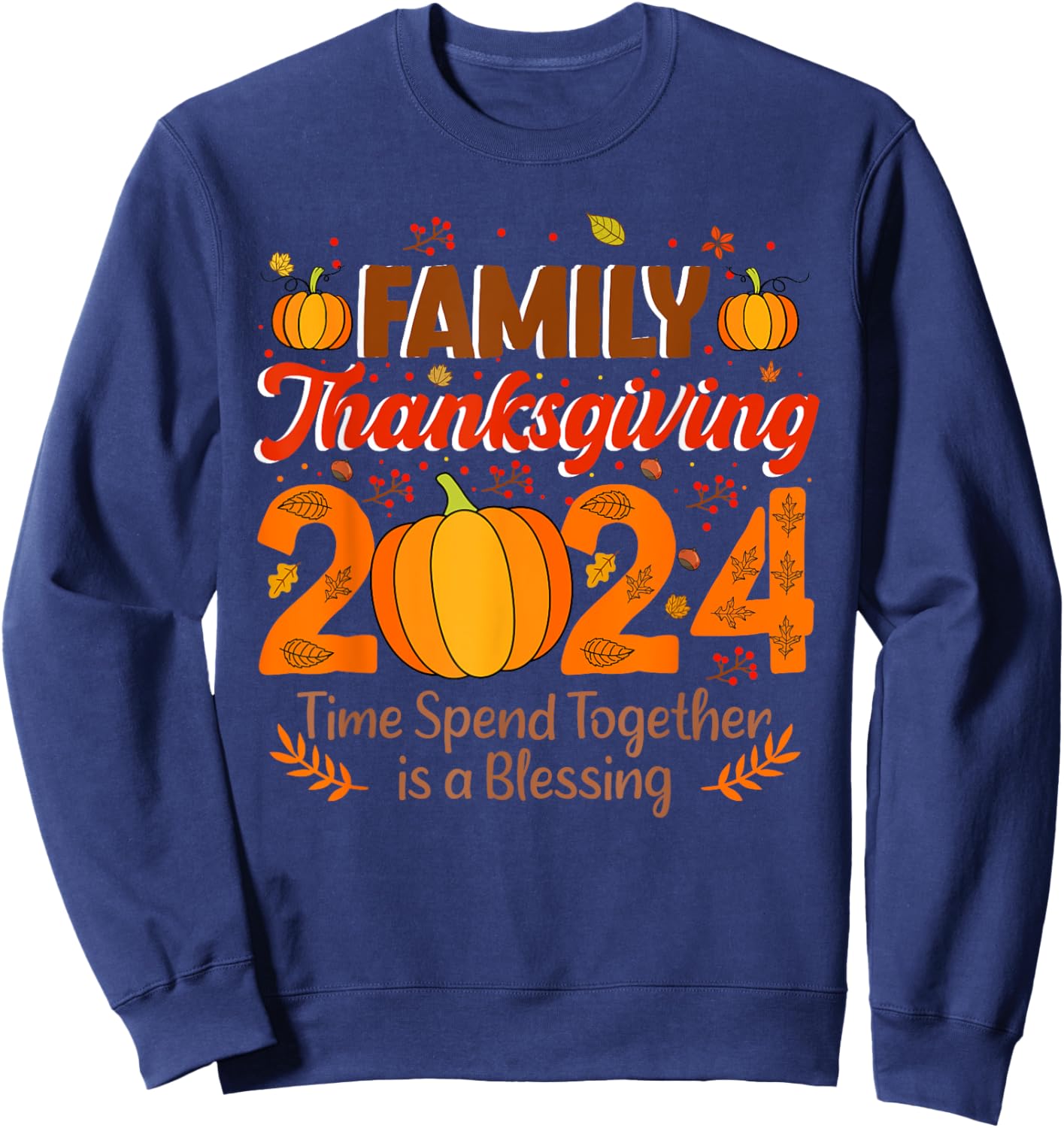 Thanksgiving Turkey Men women Kids Family Thanksgiving 2024 Sweatshirt - Sweatshirt | Navy