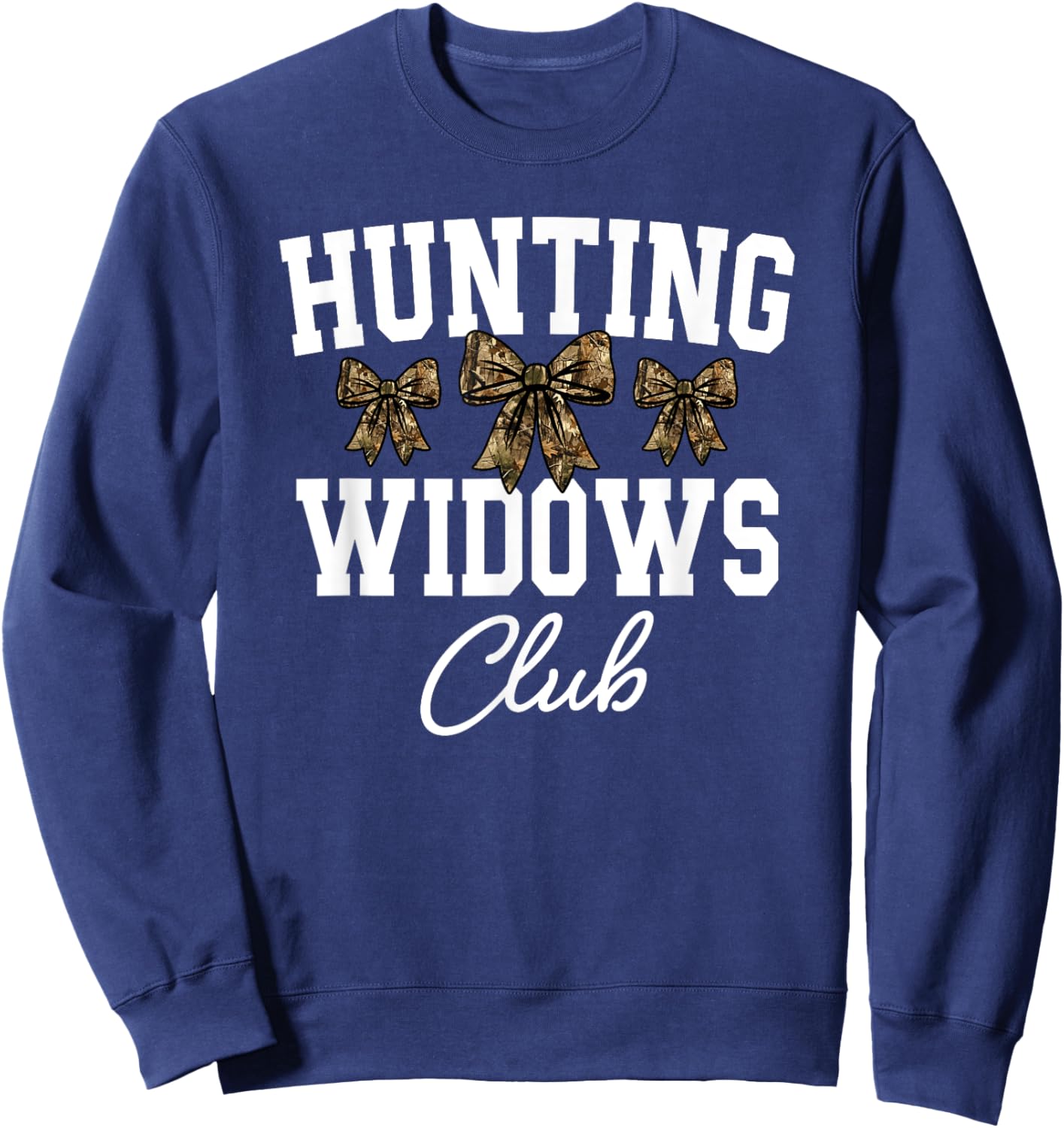 Hunting Widows Club, Funny Deer Hunting Wife, Camo Bow Sweatshirt - Sweatshirt | Navy