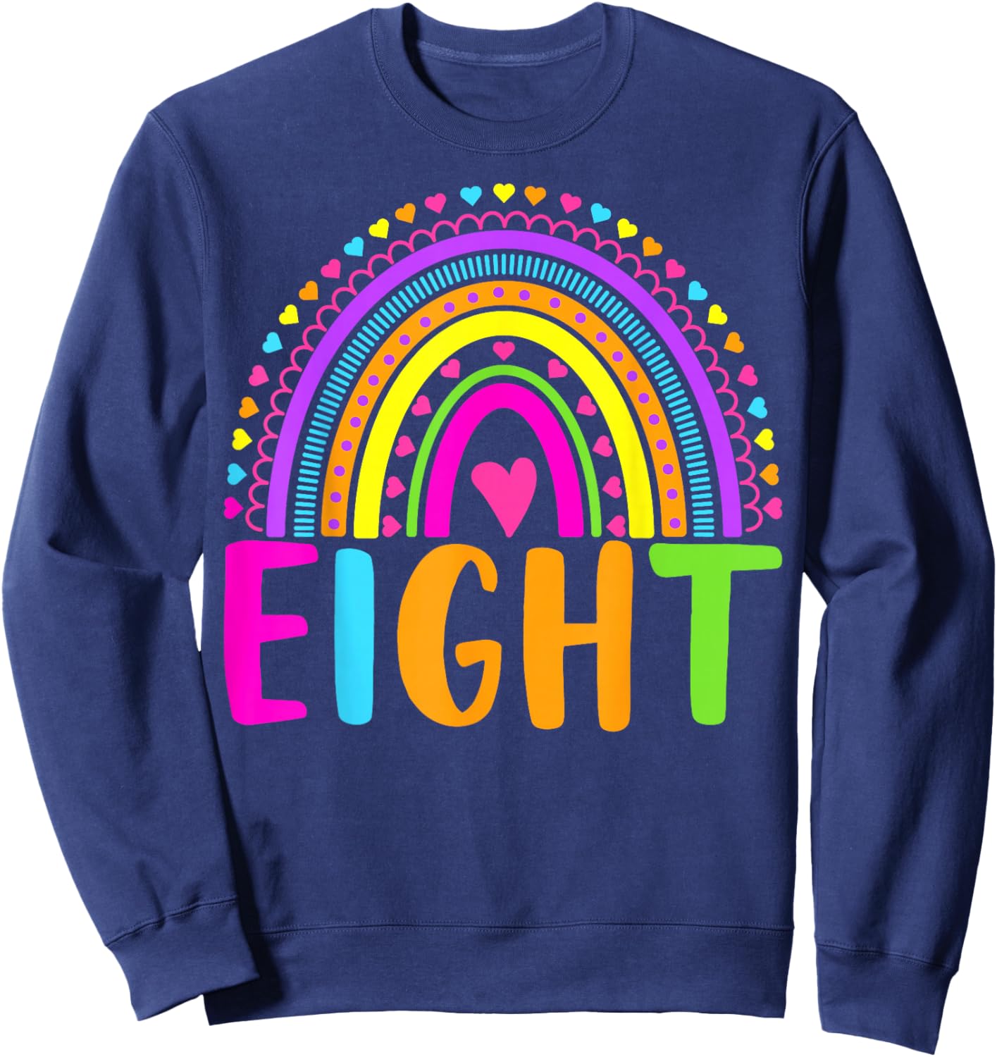 8th Birthday Shirt Girl 8 Year Old Girls Eight Rainbow Kids Sweatshirt - Sweatshirt | Navy