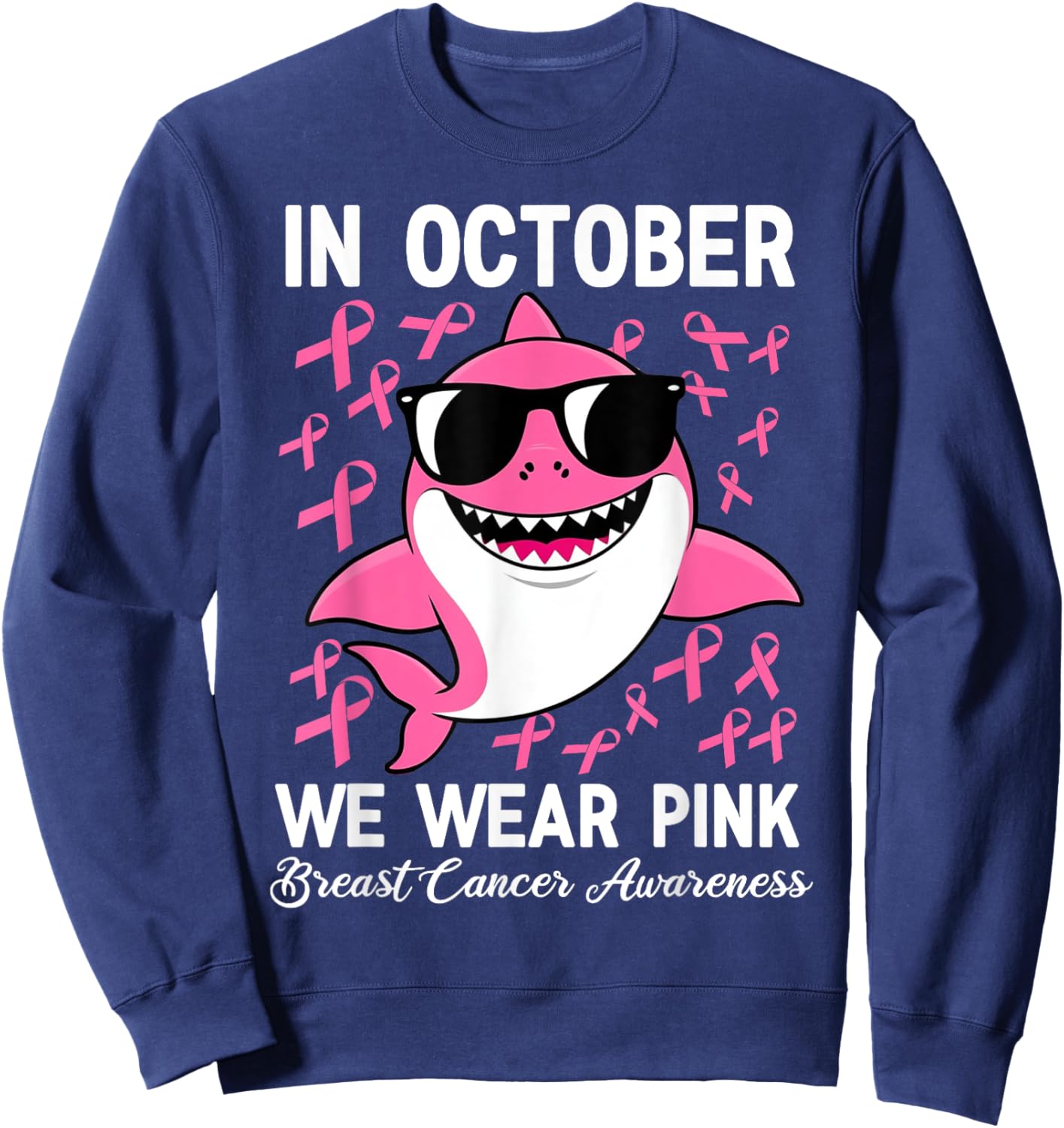 In October We Wear Pink Shark Breast Cancer Awareness Ribbon Sweatshirt - Sweatshirt | Navy
