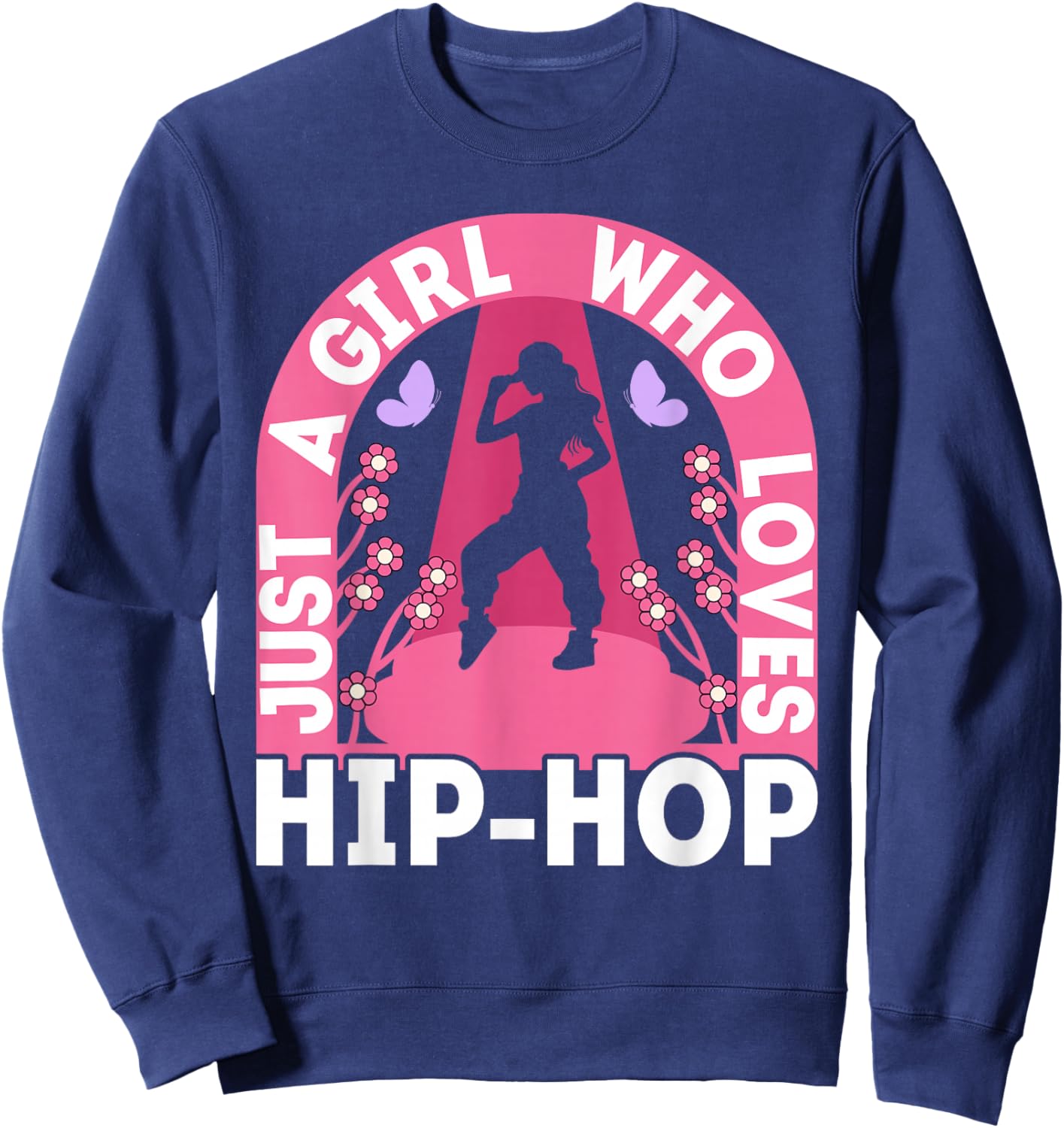 Just A Girl Who Loves Hip Hop Dance Outfit Girls 90s Hip Hop Sweatshirt - Sweatshirt | Navy