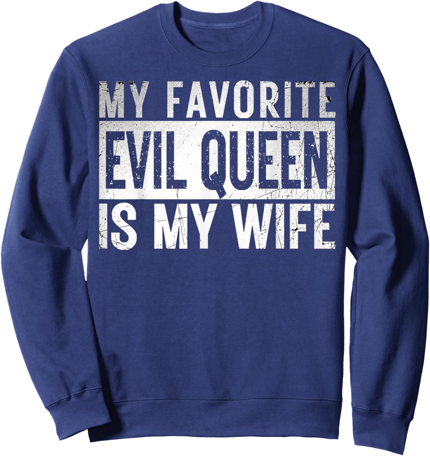 My Favorite Evil Queen Is My Wife Vintage Halloween Costume Sweatshirt - Sweatshirt | Navy