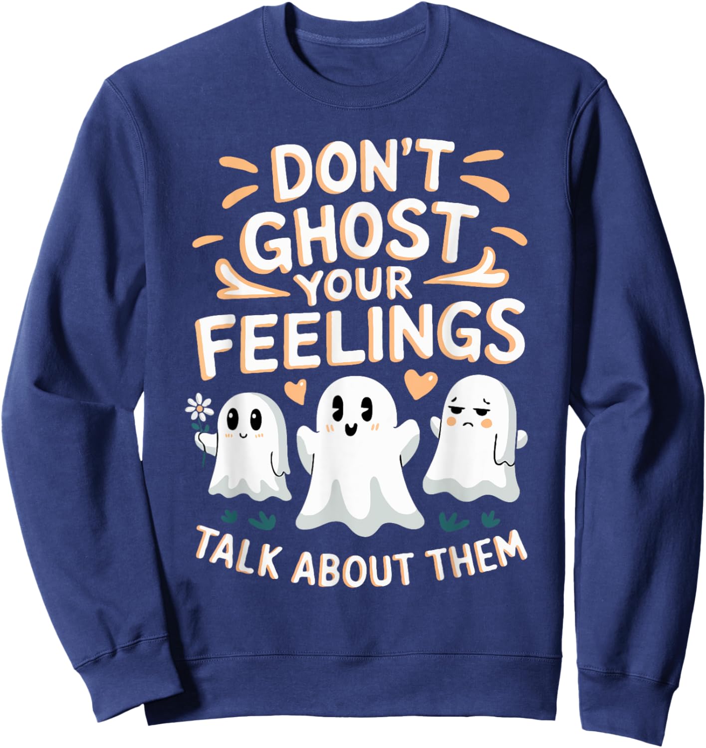 Don't Ghost Your Feelings Halloween Mental Health Women's Sweatshirt - Sweatshirt | Navy