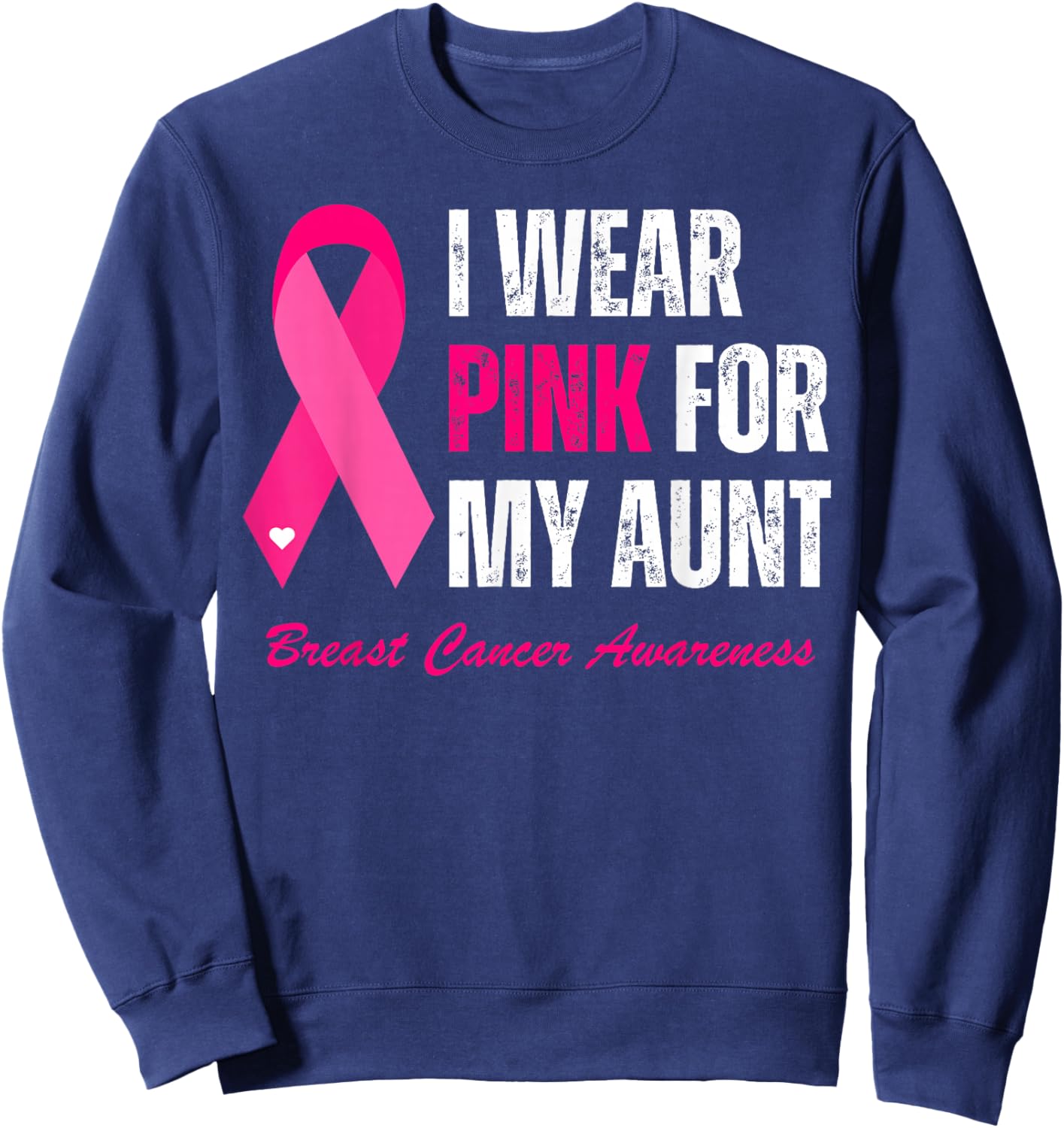 Vintage I Wear Pink For My Aunt Breast Cancer Awareness Sweatshirt - Sweatshirt | Navy