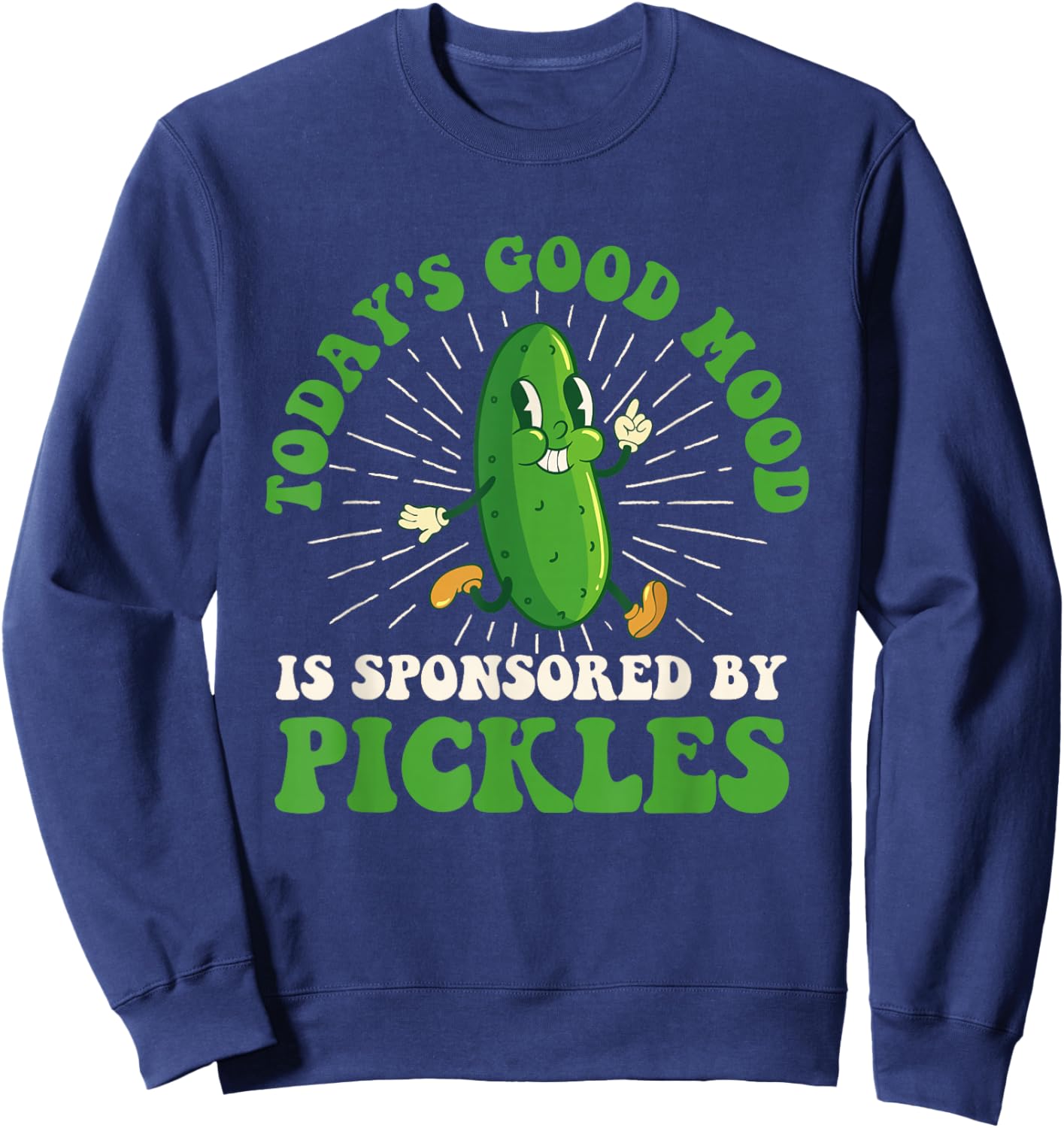 Today's Good Mood is Sponsored by Pickles - Pickle Lover Sweatshirt - Sweatshirt | Navy