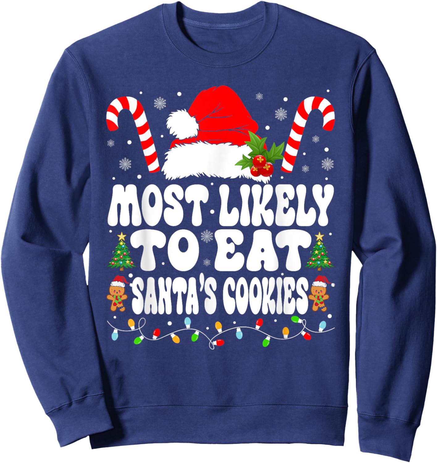 Most Likely To Eat Santa Cookies Xmas Saying Family Matching Sweatshirt - Sweatshirt | Navy