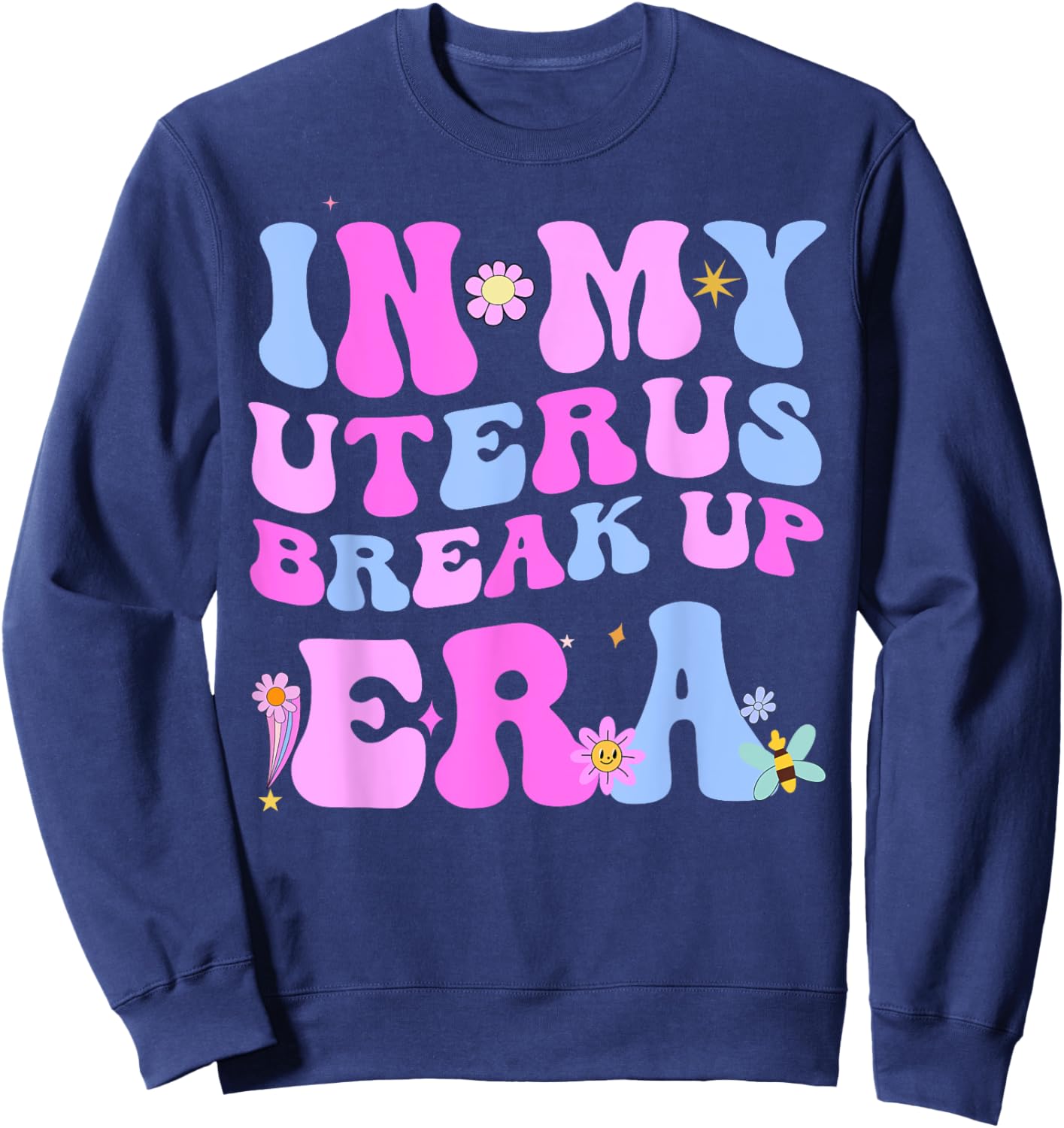 In My Uterus Break Up Era Groovy Hysterectomy Recovery Sweatshirt - Sweatshirt | Navy