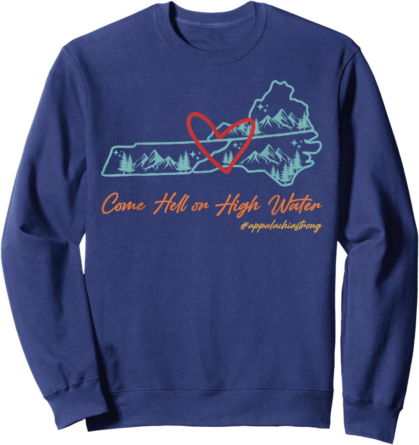 Come Hell Or High Water Appalachian Strong Retro -Adults Sweatshirt - Sweatshirt | Navy