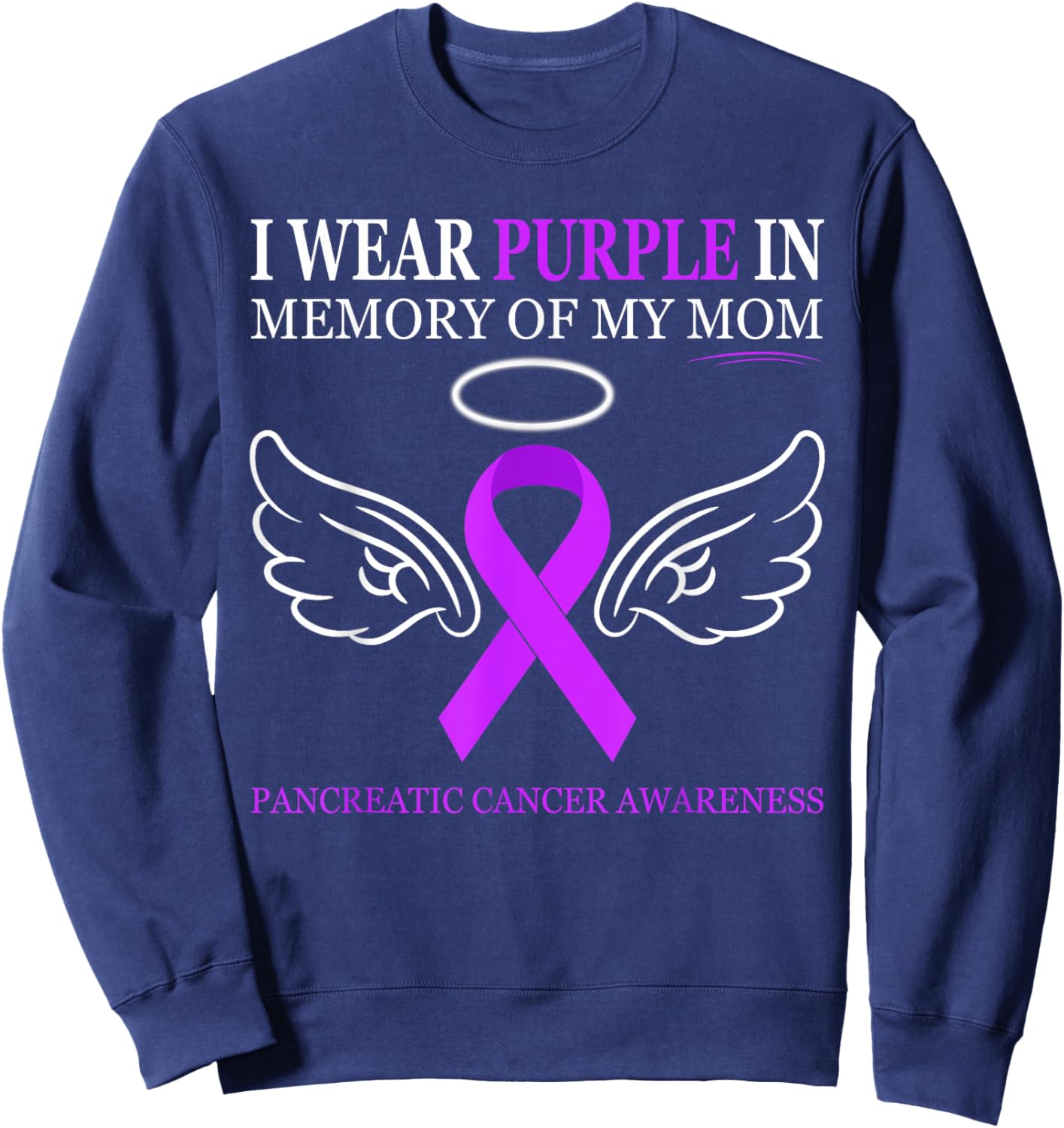 Pancreatic Cancer - I Wear Purple In Memory Of My Mom Sweatshirt - Sweatshirt | Navy