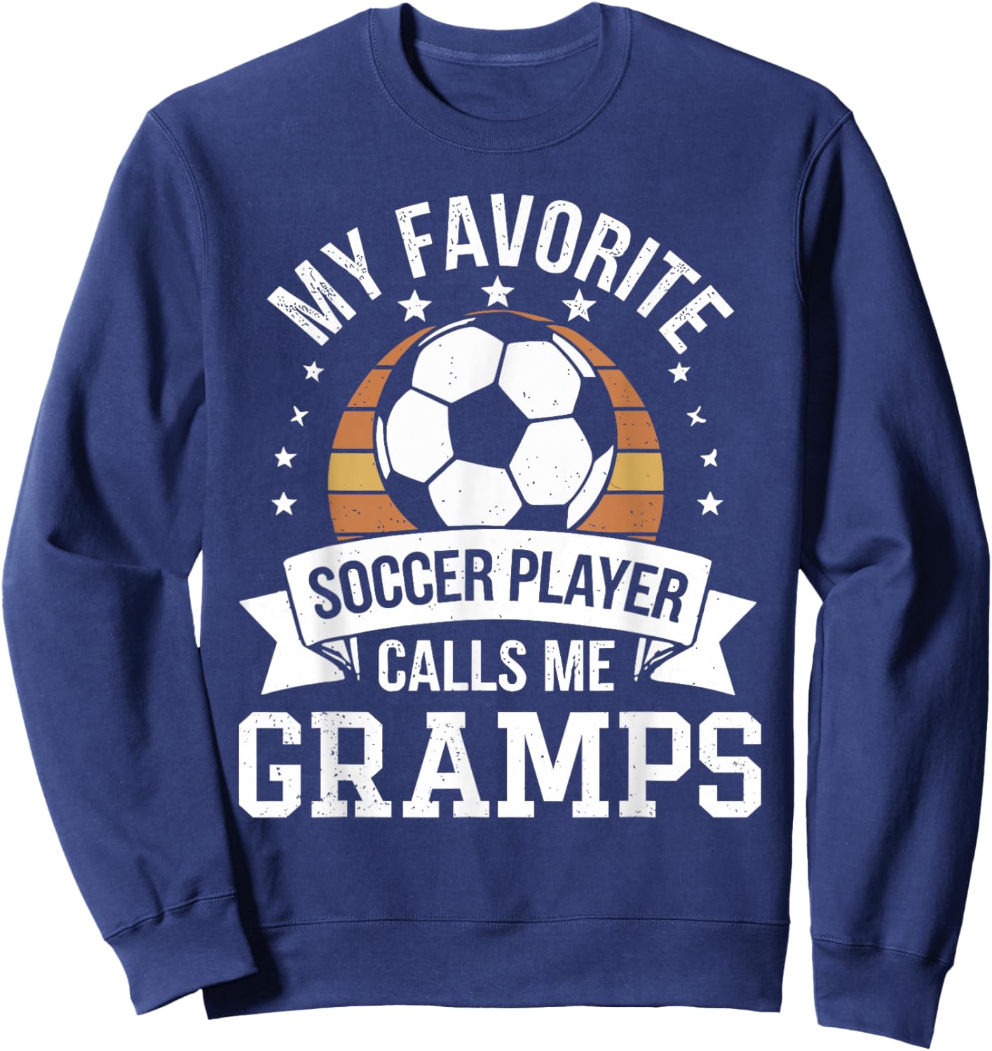My Favorite Soccer Player Call Me Gramps Vintage Sweatshirt - Sweatshirt | Navy