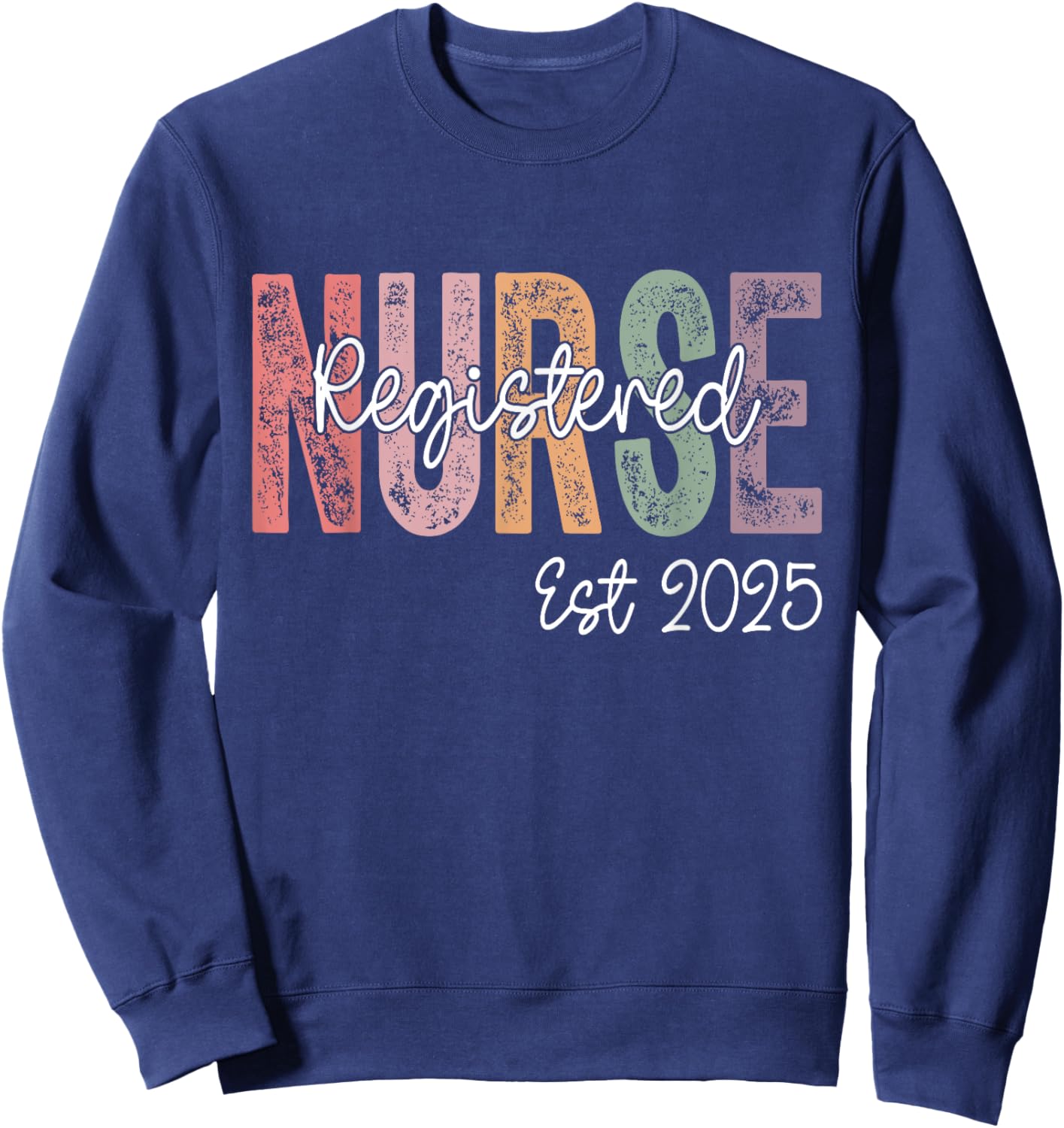Registered Nurse Est. 2025 RN Graduate 2025 RN Graduation Sweatshirt - Sweatshirt | Navy