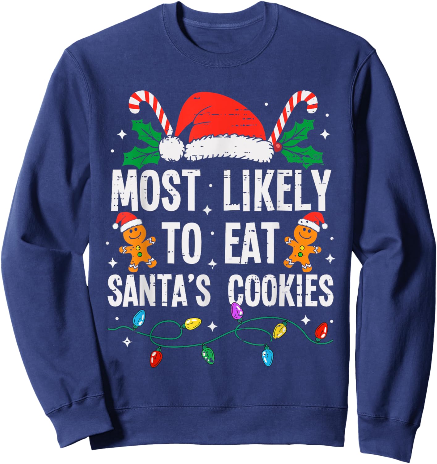 Most Likely To Eat Santas Cookies Christmas Funny Xmas Sweatshirt - Sweatshirt | Navy