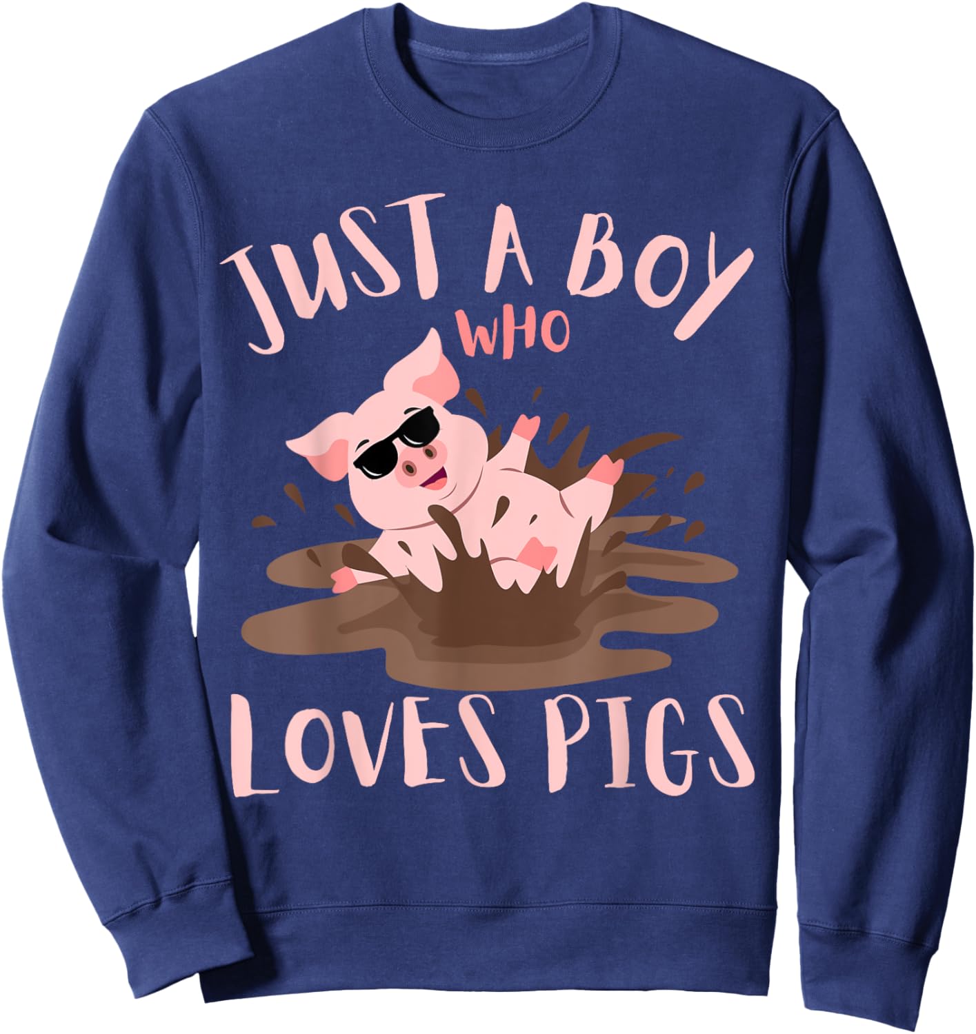 Just A Boy Who Loves Pigs sunglasses In the Mud Kids Boy Sweatshirt - Sweatshirt | Navy