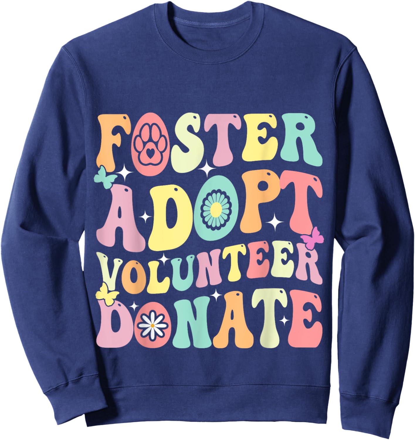 Groovy Foster Adopt Volunteer Donate Animal Rescue Dog Lover Sweatshirt - Sweatshirt | Navy