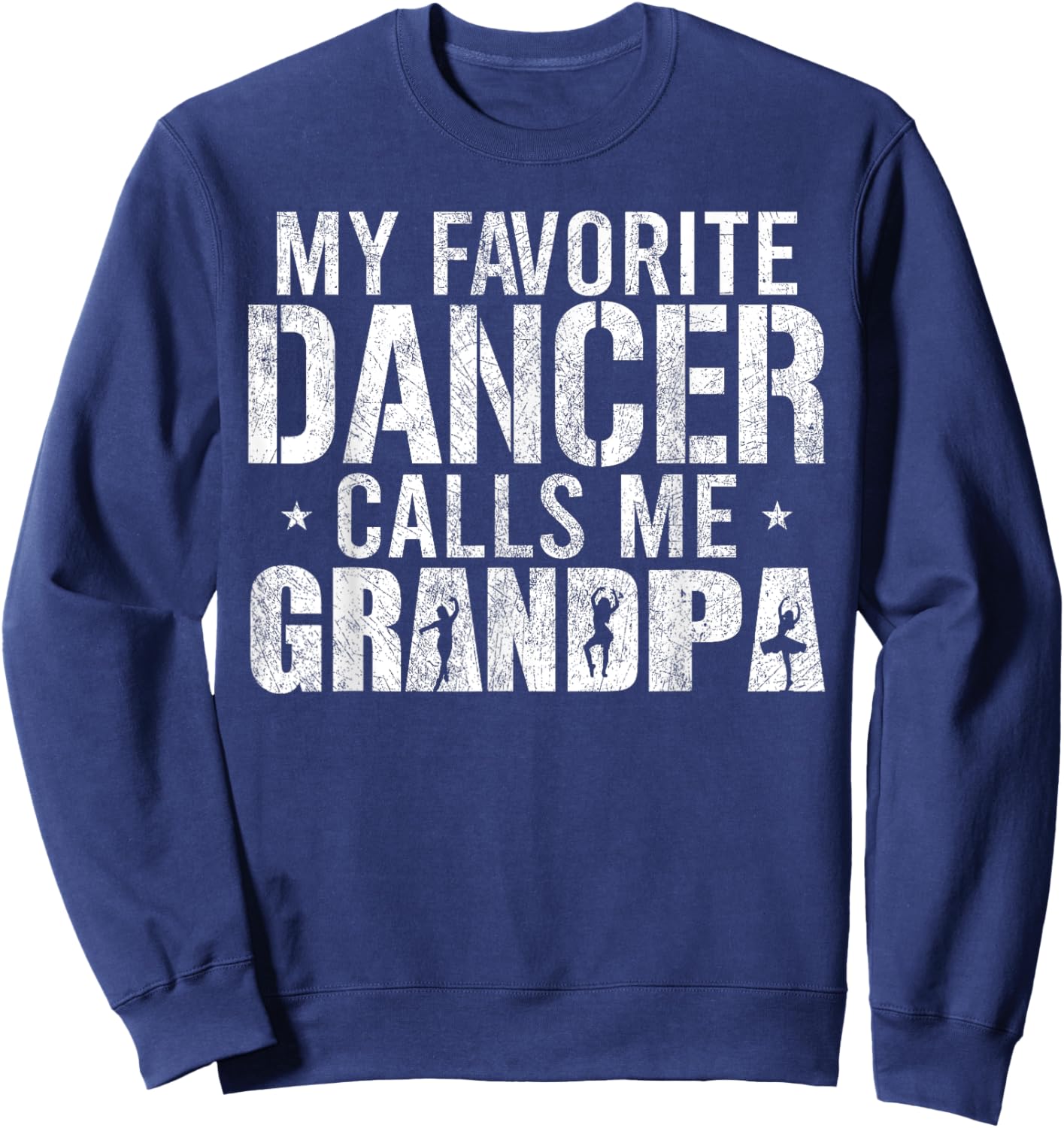 My Favorite Dancer Calls Me Grandpa Vintage Ballet Dancer Sweatshirt - Sweatshirt | Navy