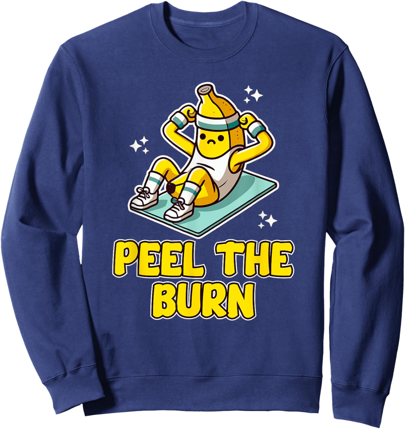 Funny Workout Men & Women Banana Pun Peel the Burn Graphic Sweatshirt - Sweatshirt | Navy