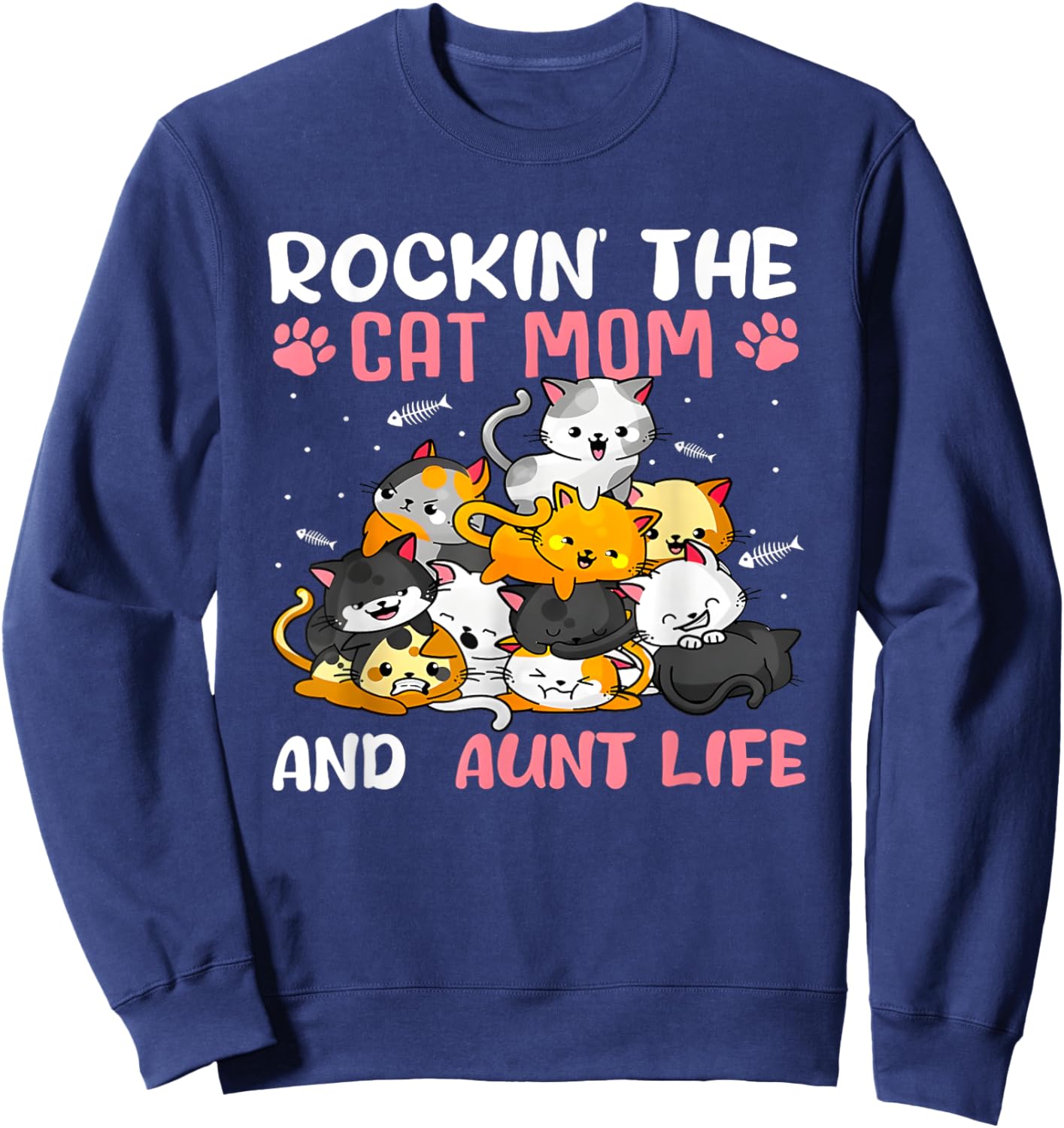Rockin’ The Cat Mom And Aunt Life Mother’s Day Cat Sweatshirt - Sweatshirt | Navy