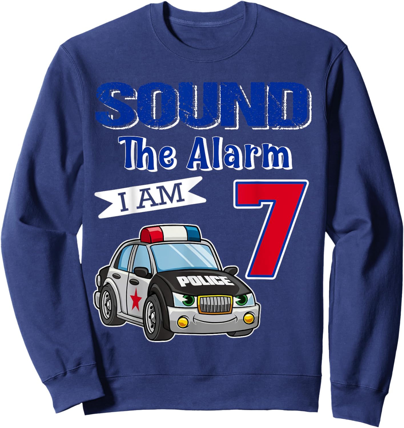 7th Birthday Police Car Sound Alarm I'm 7 Years Old Sweatshirt - Sweatshirt | Navy