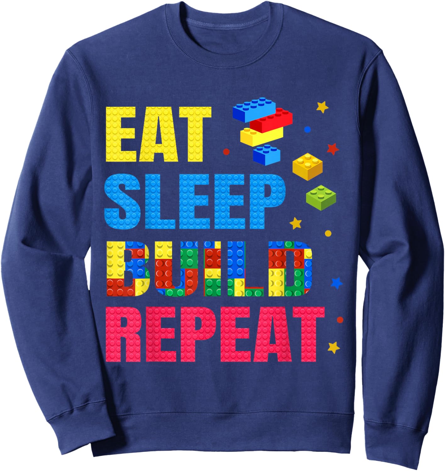 Eat Sleep Build Family Master Builder Building Bricks Blocks Sweatshirt - Sweatshirt | Navy