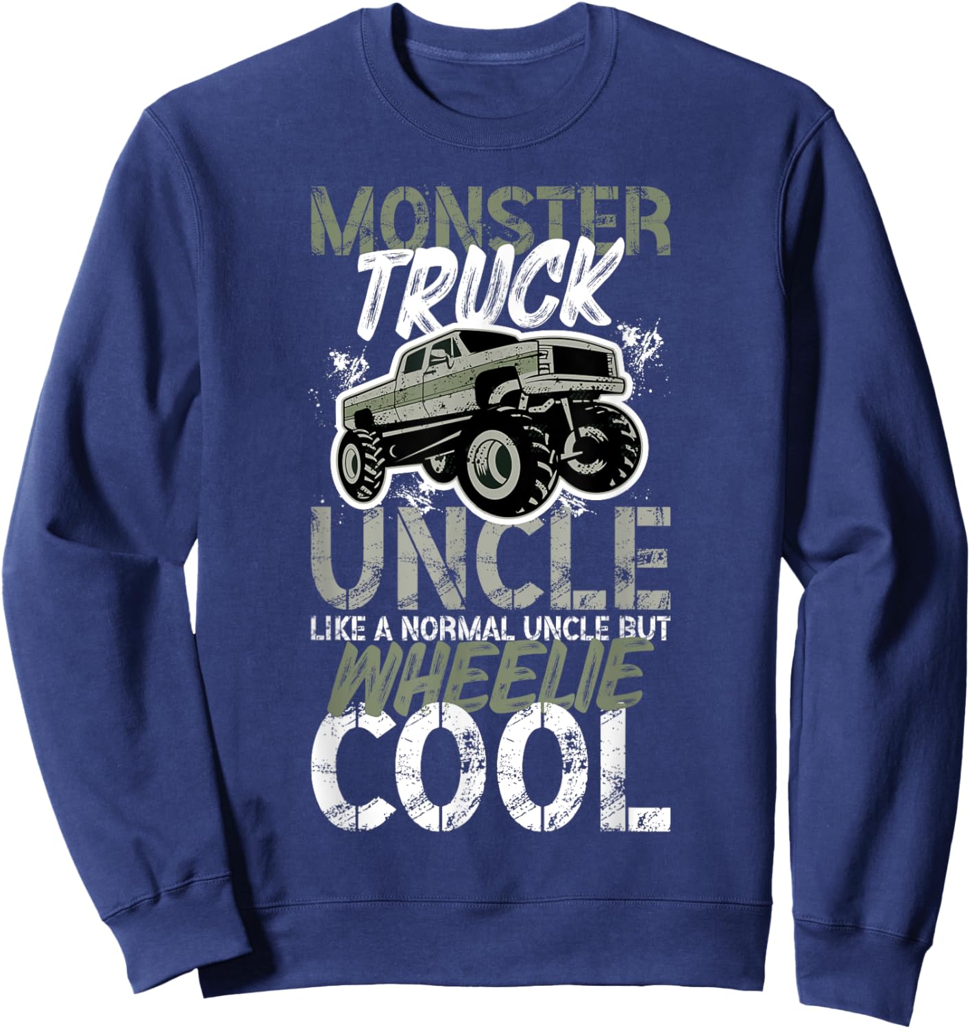 Monster Truck Uncle Wheelie Cool Monster Truck Uncle Sweatshirt - Sweatshirt | Navy