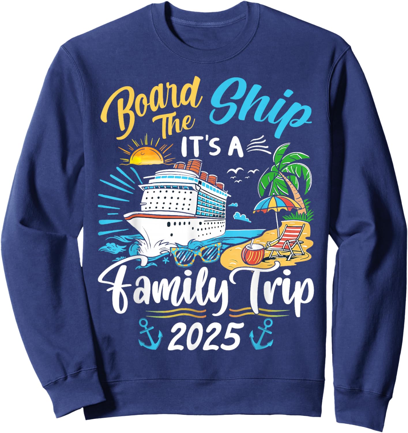Board The Ship It's A Family Trip Cruise Family Vacation Sweatshirt - Sweatshirt | Navy