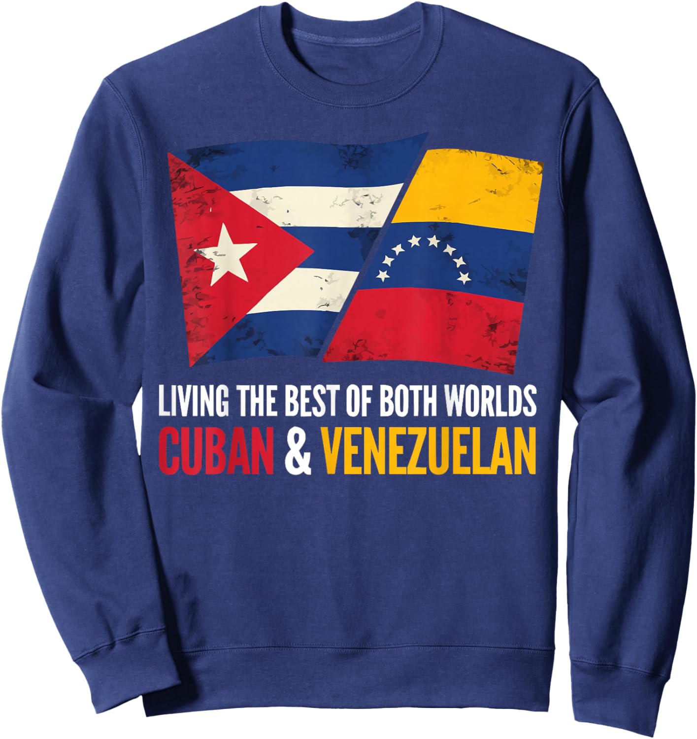 Half Cuban Half Venezuelan Country Venezuela Flag Cuba Sweatshirt - Sweatshirt | Navy