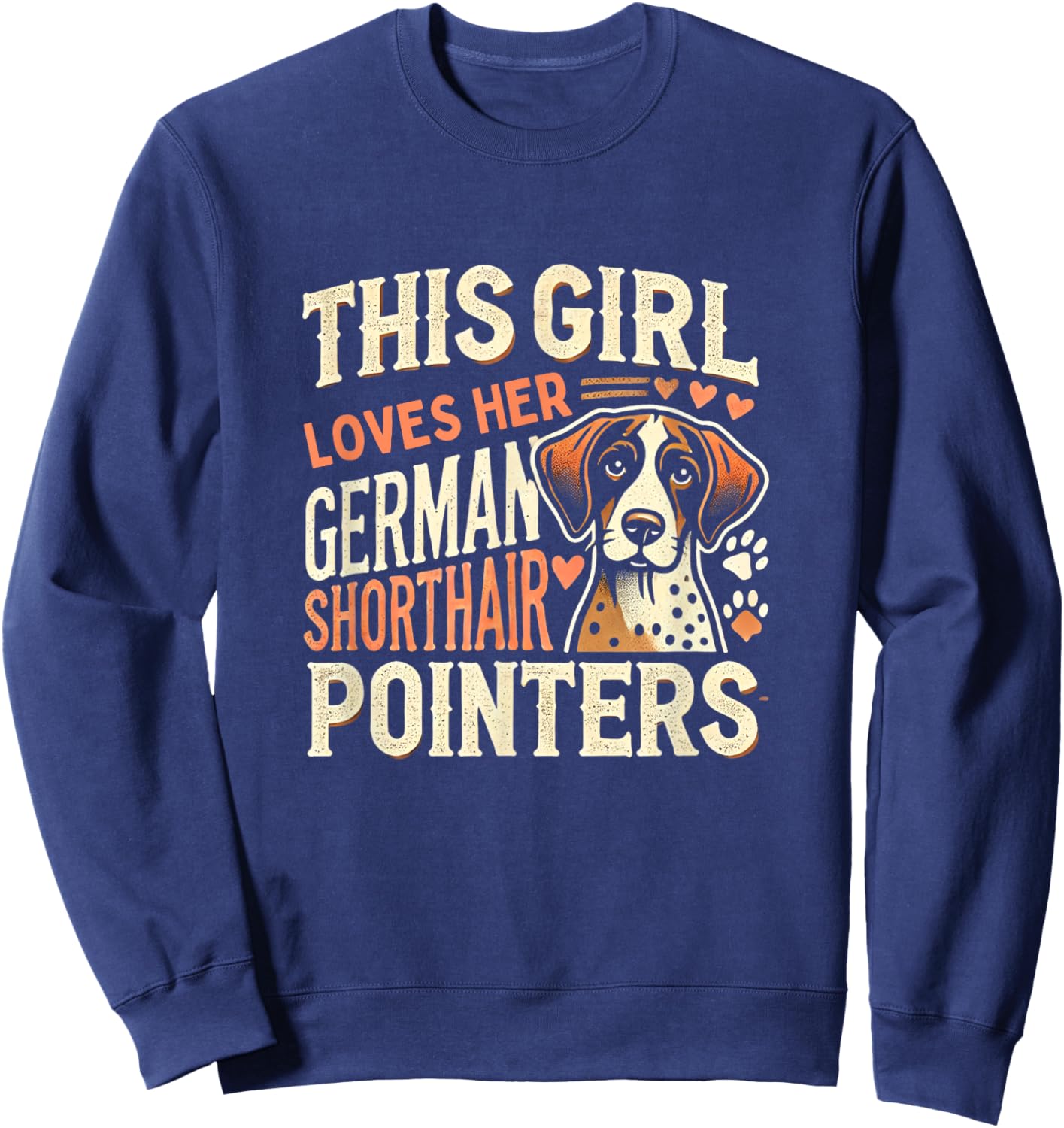 German Shorthair Pointer Girls GSP Shorthair Pointers Sweatshirt - Sweatshirt | Navy