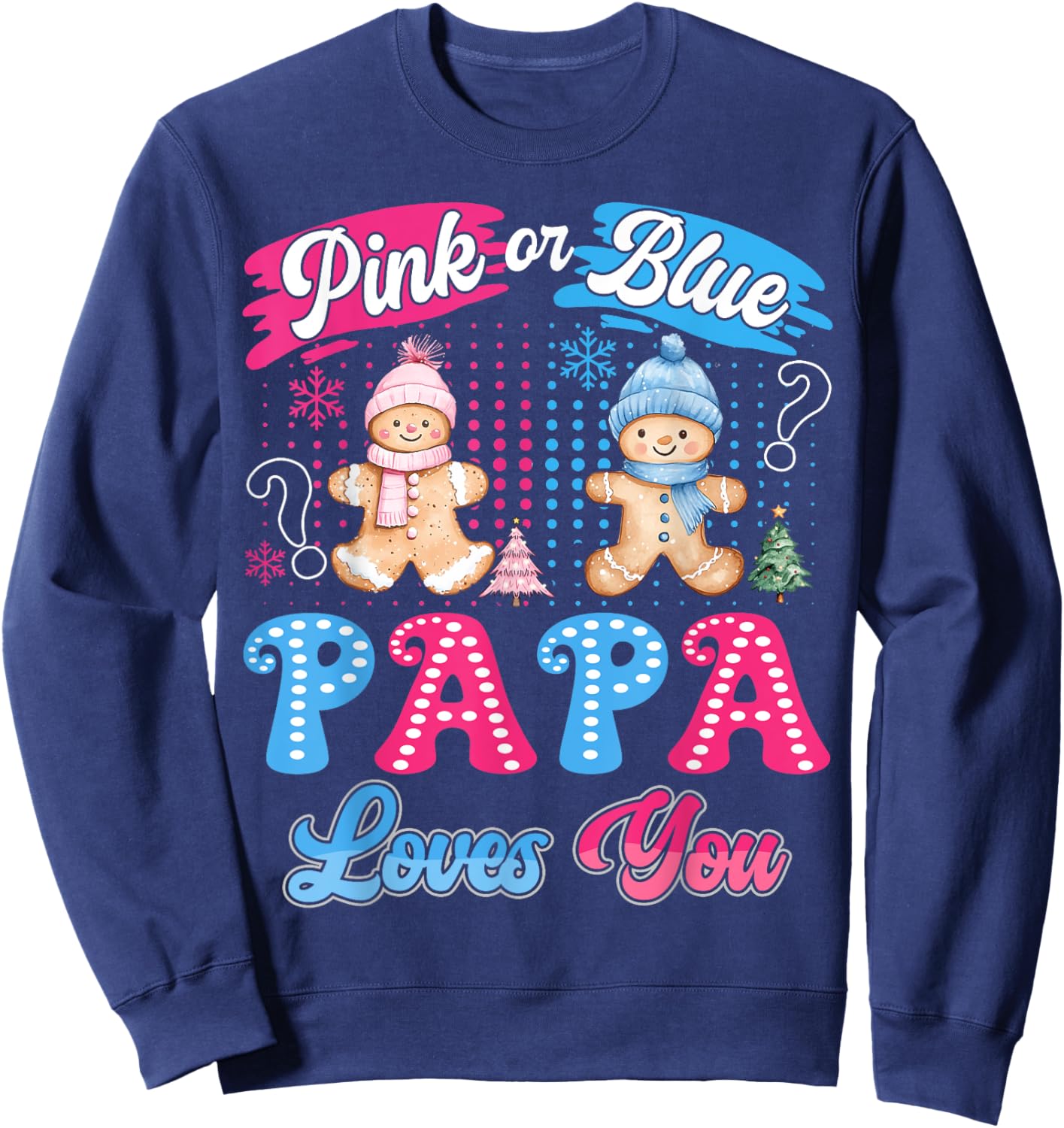 Pink or Blue Papa Loves You Gingerbread Christmas Sweatshirt - Sweatshirt | Navy