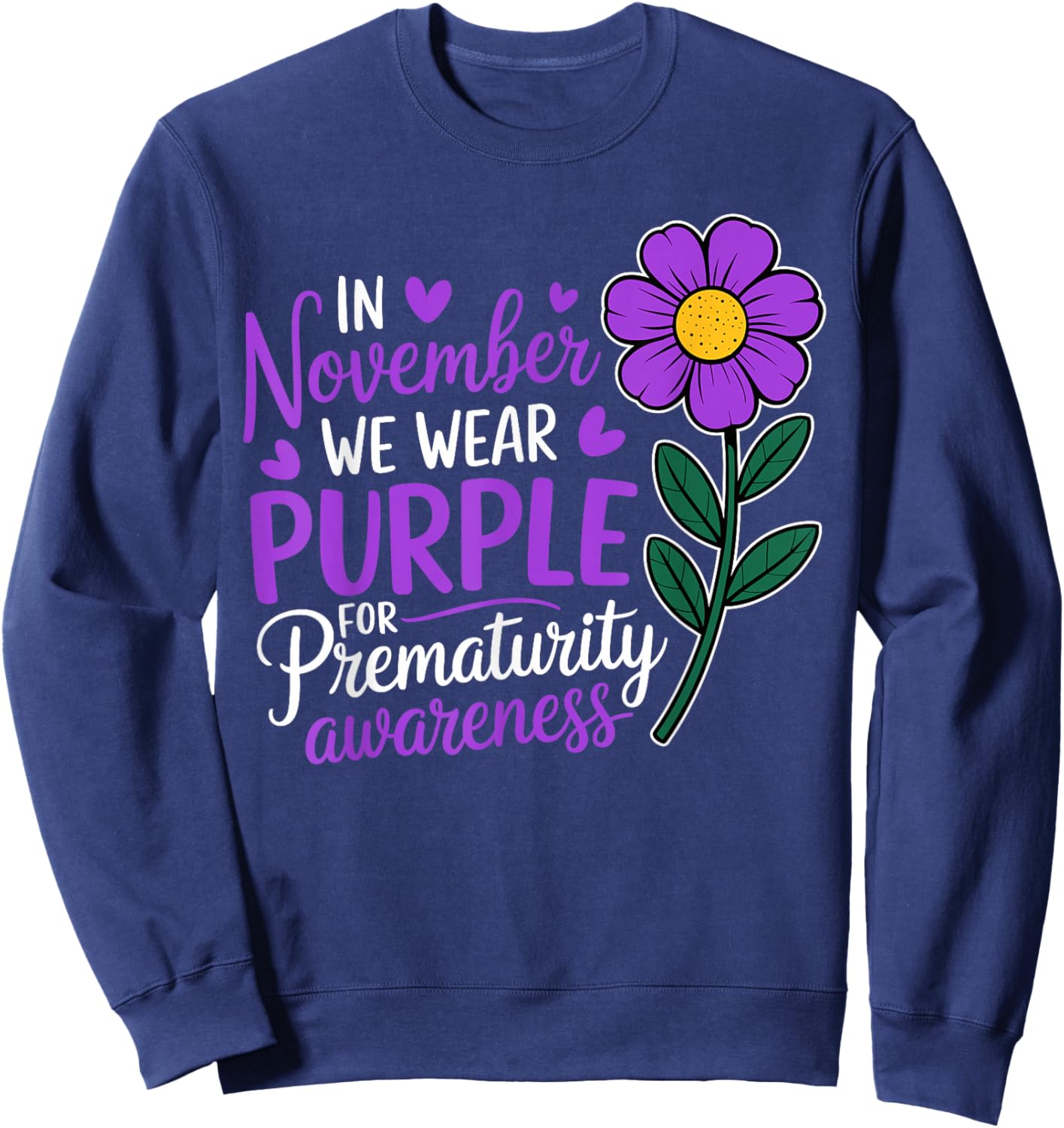 Sunflowers Prematurity Awareness In November We Wear Purple Sweatshirt - Sweatshirt | Navy