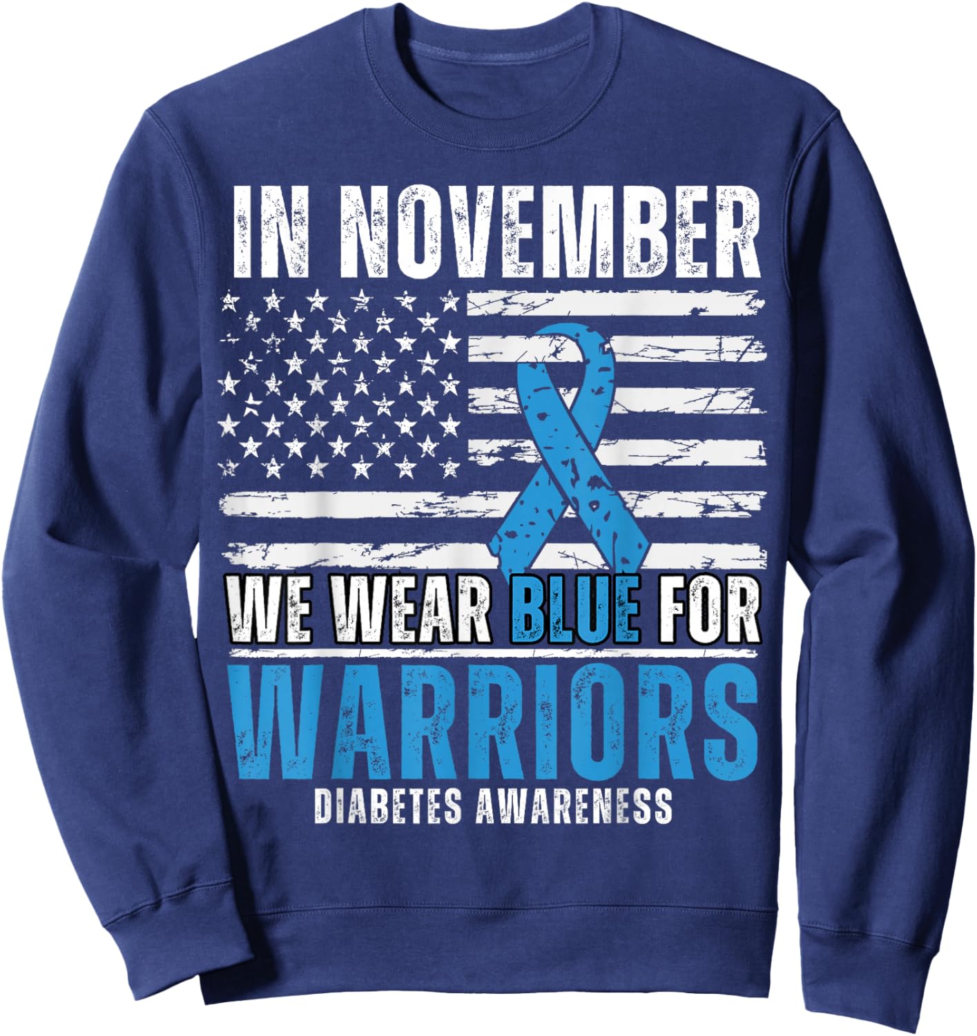 In November We Wear Blue Type 1 Warrior Diabetes Awareness Sweatshirt - Sweatshirt | Navy