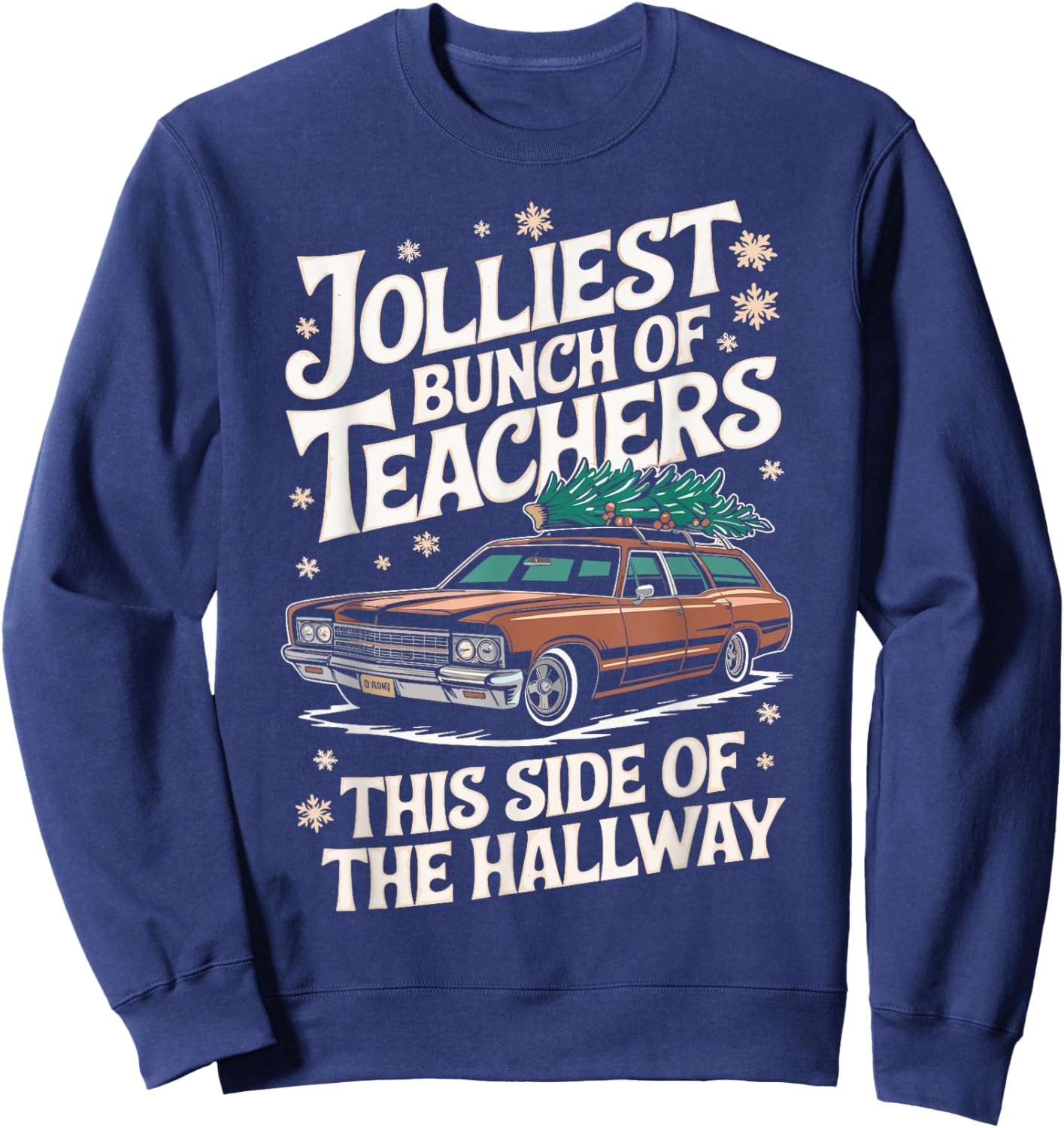 Jolliest Bunch Of Teachers This Side Of The Hallway Outfit Sweatshirt - Sweatshirt | Navy
