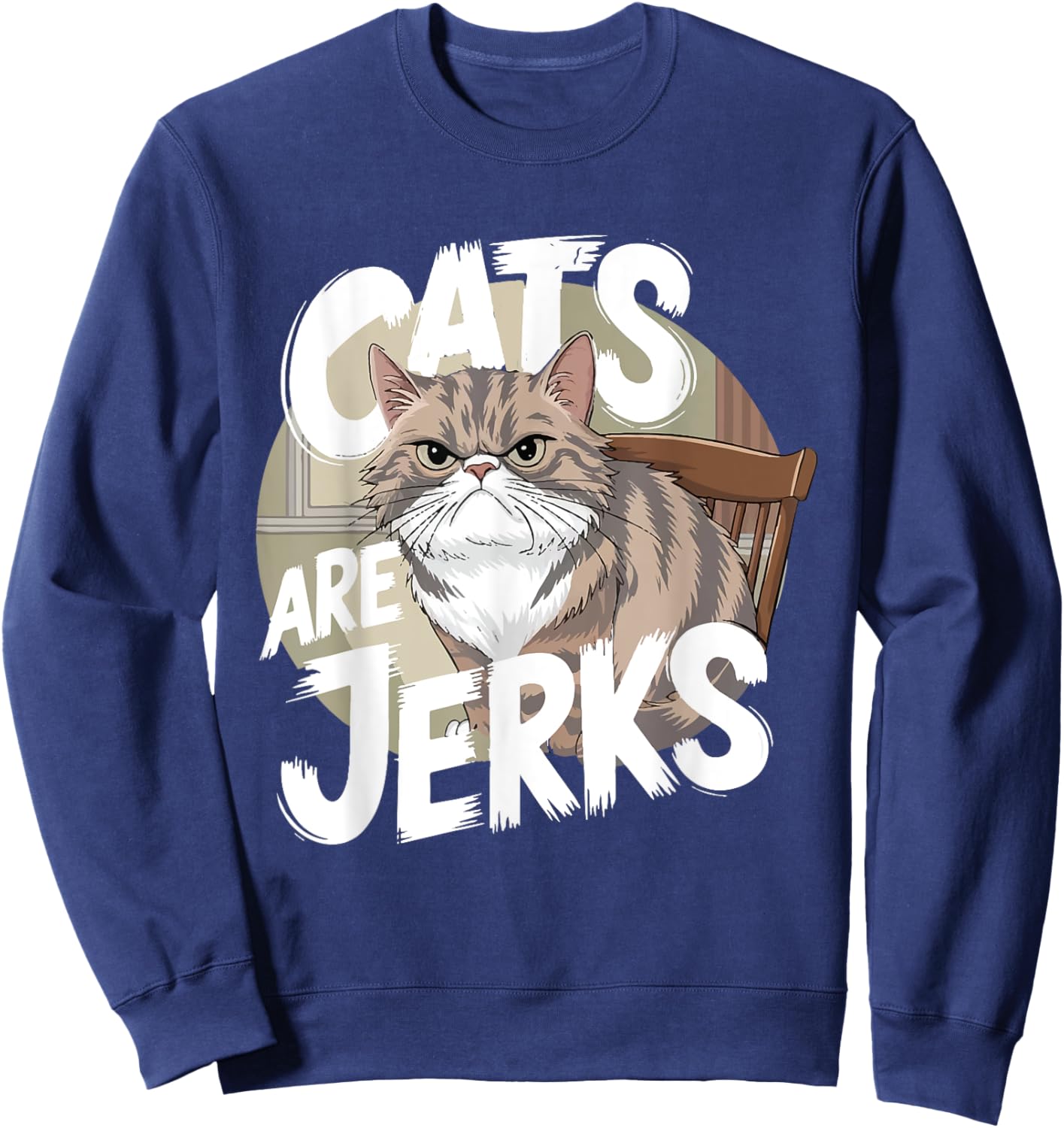 Cats Are Jerks For Cat Lovers Sweatshirt - Sweatshirt | Navy