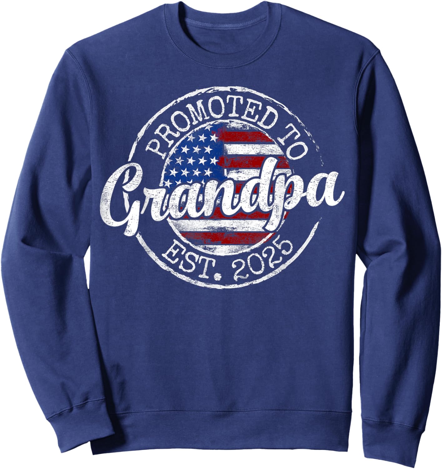 Promoted To Grandpa Est 2025 Soon To Be Grandpa Gifts Poppop Sweatshirt - Sweatshirt | Navy