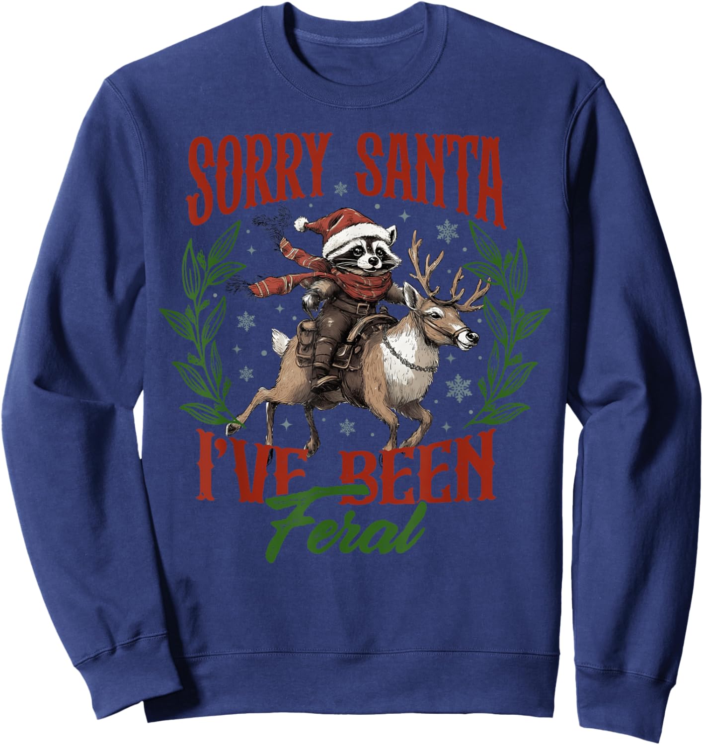 Funny Sorry Santa I’ve Been Feral Raccoon Riding Horse Xmas Sweatshirt - Sweatshirt | Navy