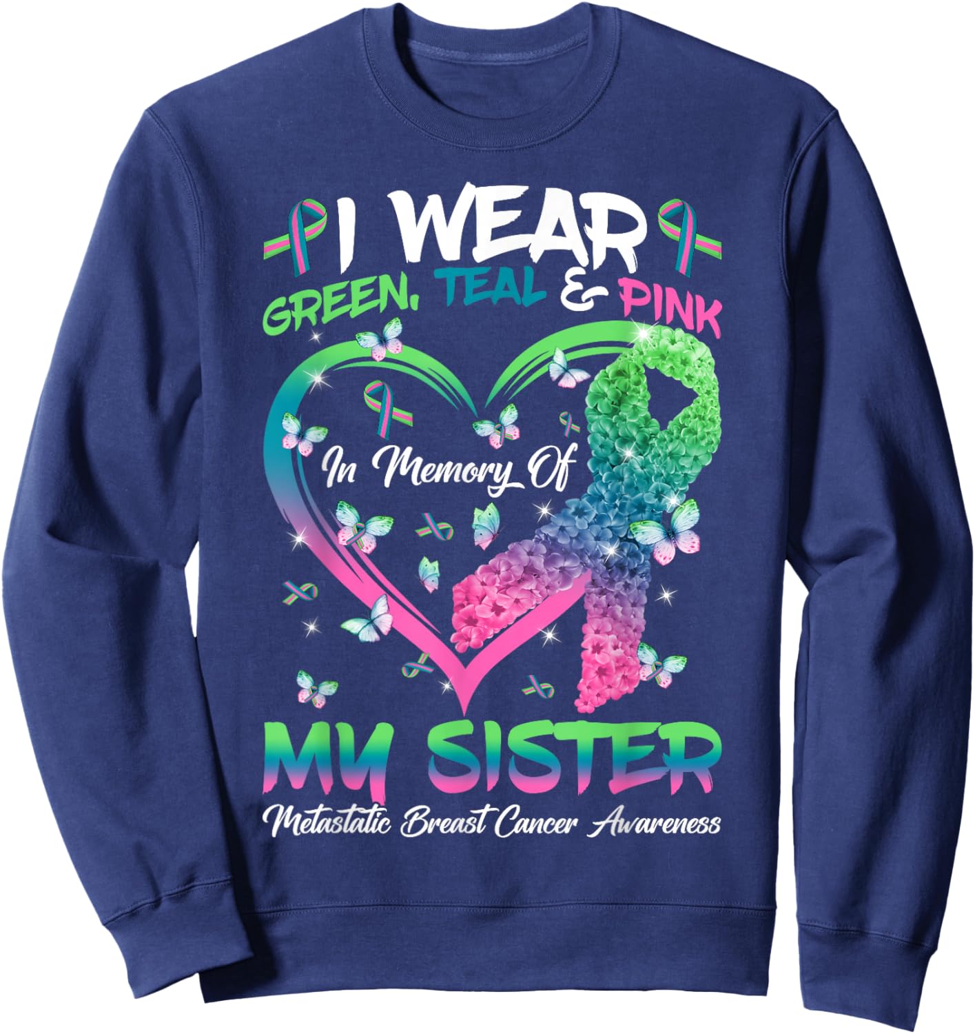 In Memory Of My Sister Metastatic Breast Cancer Awareness Sweatshirt - Sweatshirt | Navy
