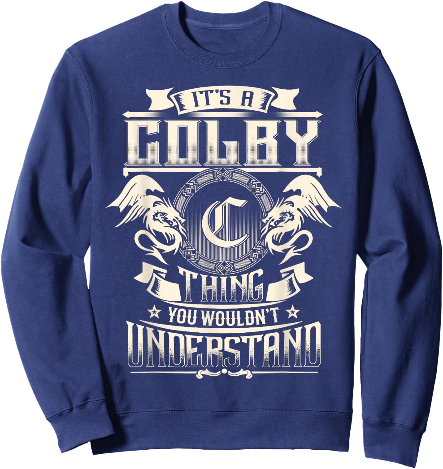 It's A COLBY Thing You Wouldn't Understand Family Name Sweatshirt - Sweatshirt | Navy