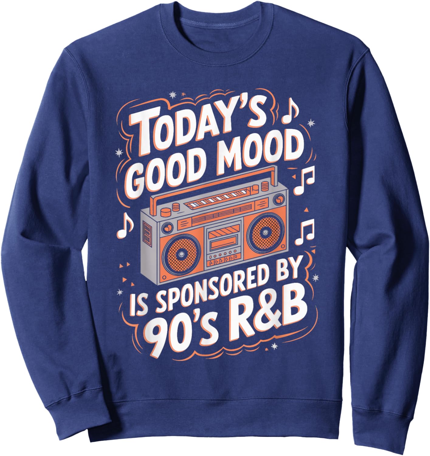 Today's Good Mood Is Sponsored By 90's R&B Sweatshirt - Sweatshirt | Navy