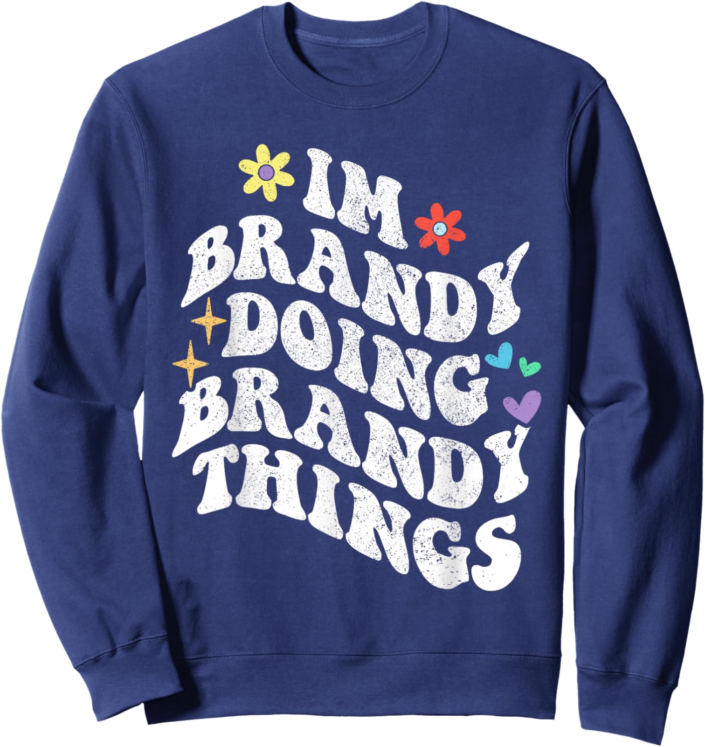 Retro Groovy Im Brandy Doing Brandy Things Funny Mother's Sweatshirt - Sweatshirt | Navy