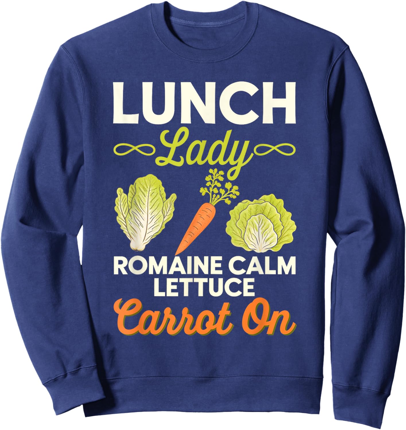 Lunch Lady Romaine Calm Carrot On Veggie Cooking Sweatshirt - Sweatshirt | Navy