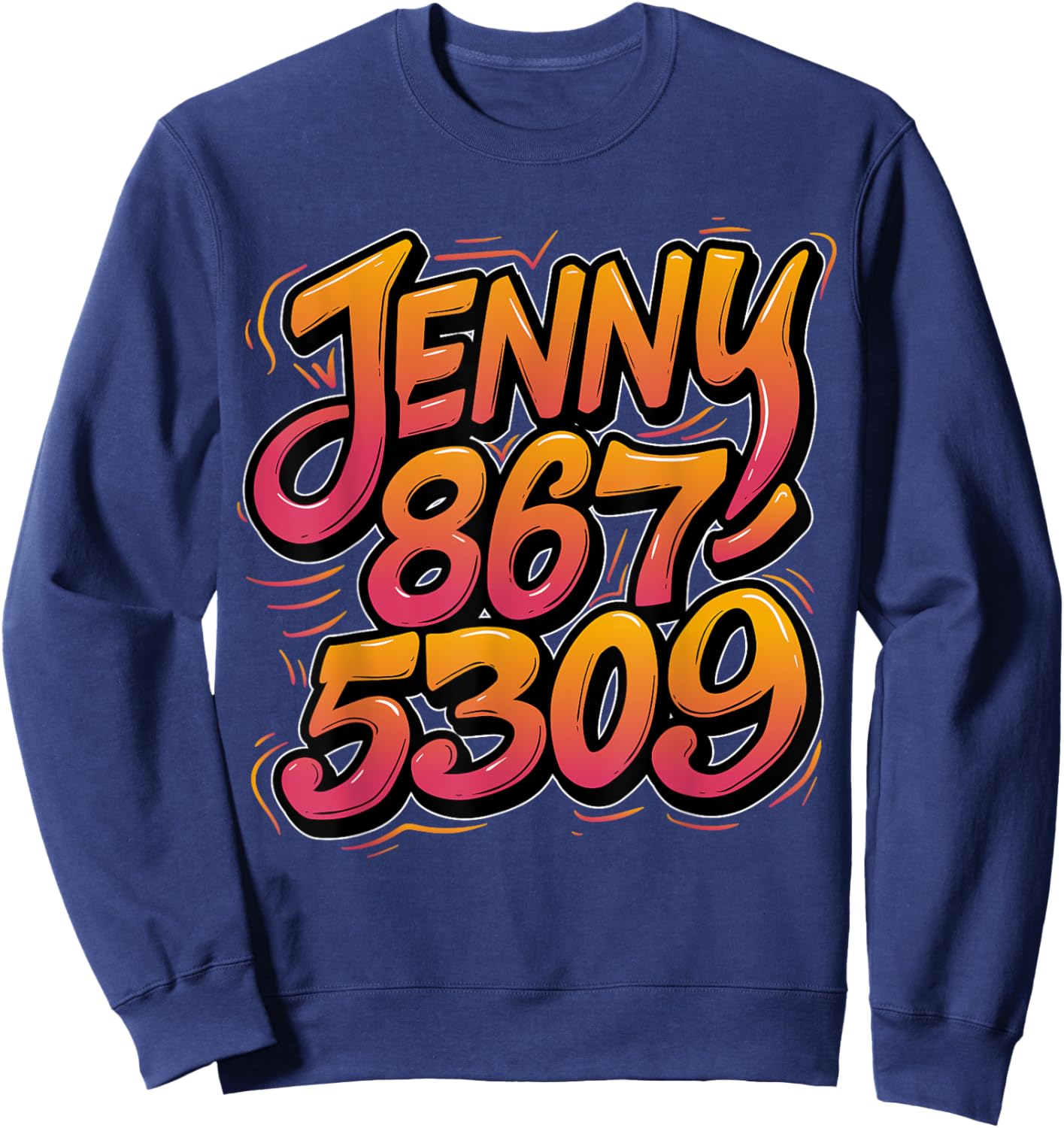 Jenny Phone Number 867-5309 Nostalgic Funny 70s 80s 90s Sweatshirt - Sweatshirt | Navy