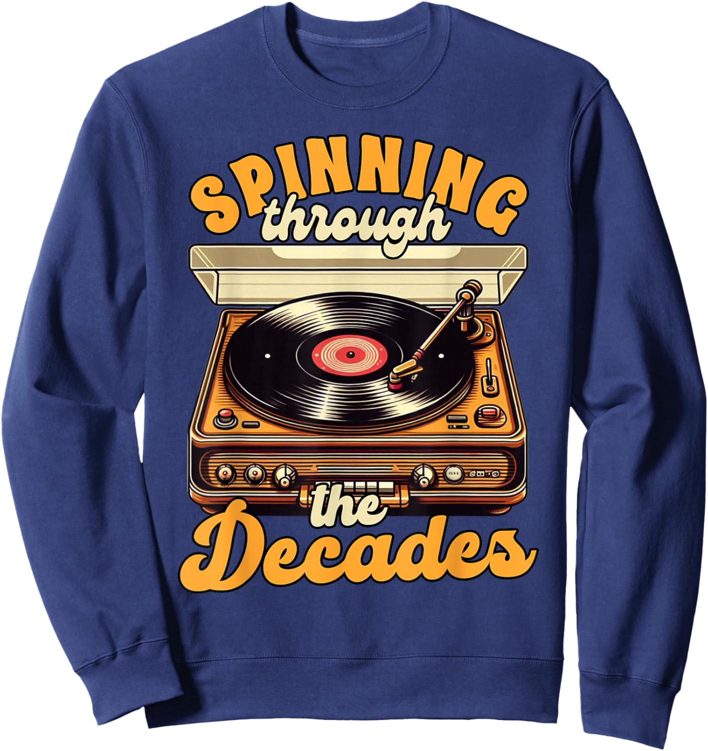 Vinyl Record Collector Spinning Through Decades Music Lover Sweatshirt - Sweatshirt | Navy
