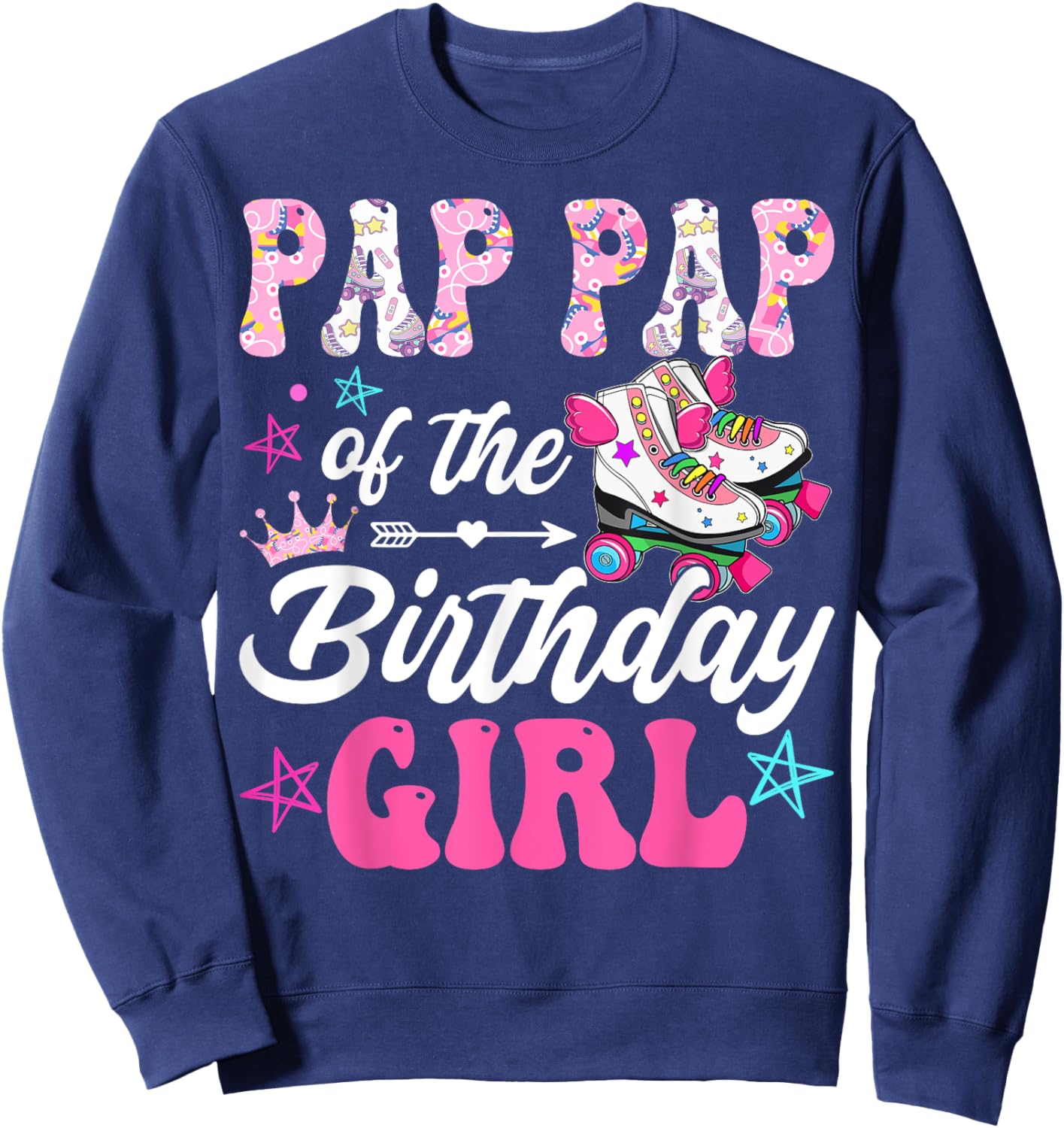 Pap Pap Of The Birthday Girl Rolling Skate Family Matching Sweatshirt - Sweatshirt | Navy