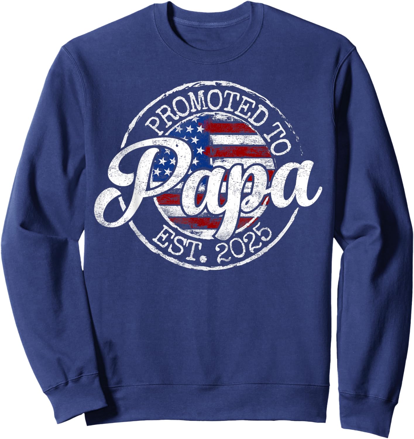 Promoted To Papa Est 2025 Dad To Be Gifts First Time Dad Sweatshirt - Sweatshirt | Navy