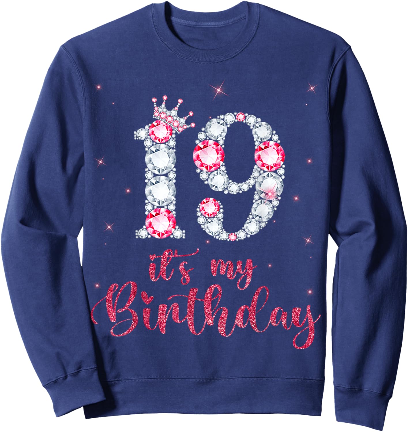 19 It's My Birthday 19 Years Old 19th Birthday Girl Sweatshirt - Sweatshirt | Navy