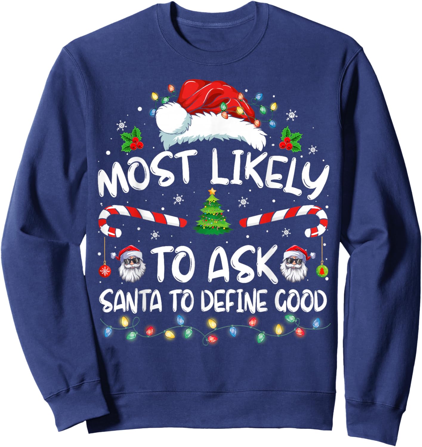 Most Likely To Ask Santa To Define Good Family Christmas Sweatshirt - Sweatshirt | Navy