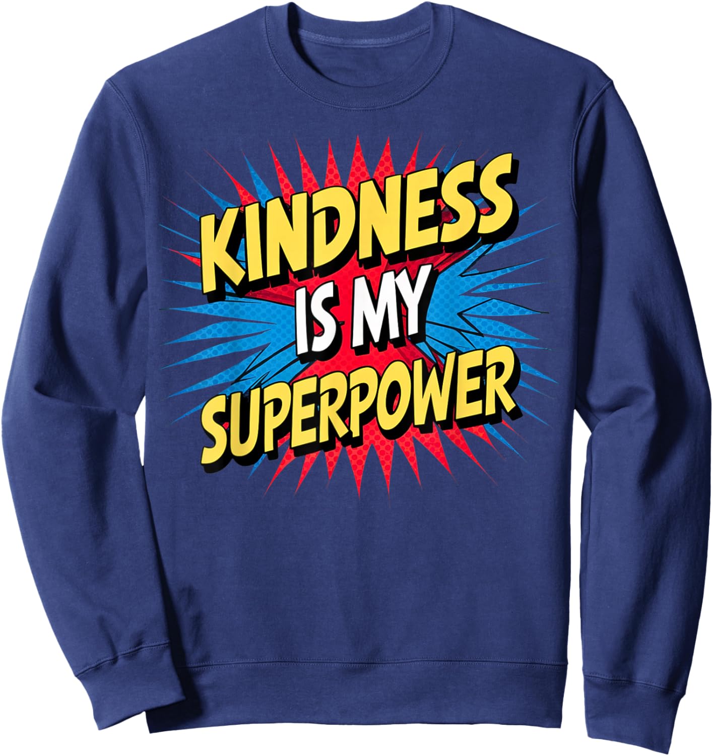 Kindness is My Superpower Anti Bullying Be Kind Comic Kids Sweatshirt - Sweatshirt | Navy