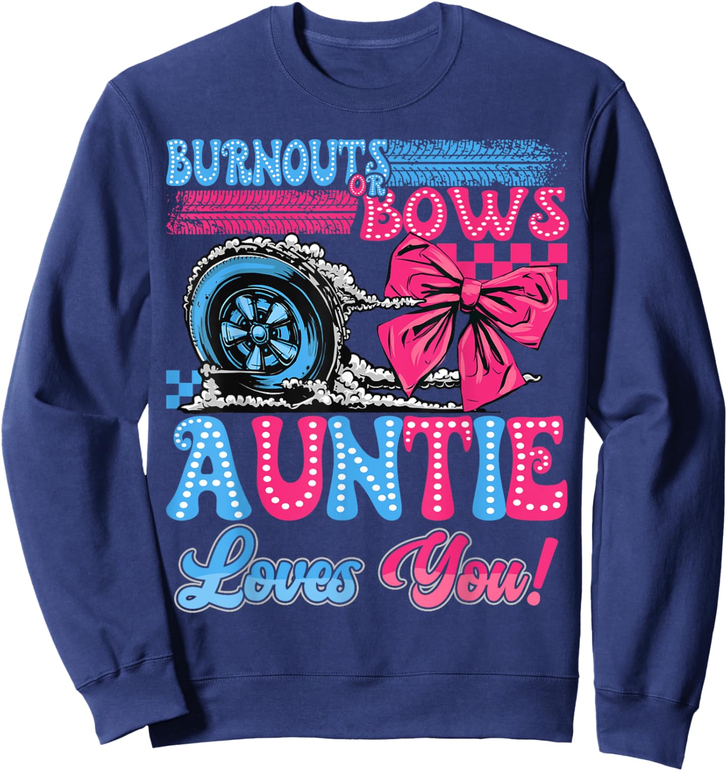 Burnouts or Bows Auntie Loves You Gender Reveal Party Sweatshirt - Sweatshirt | Navy