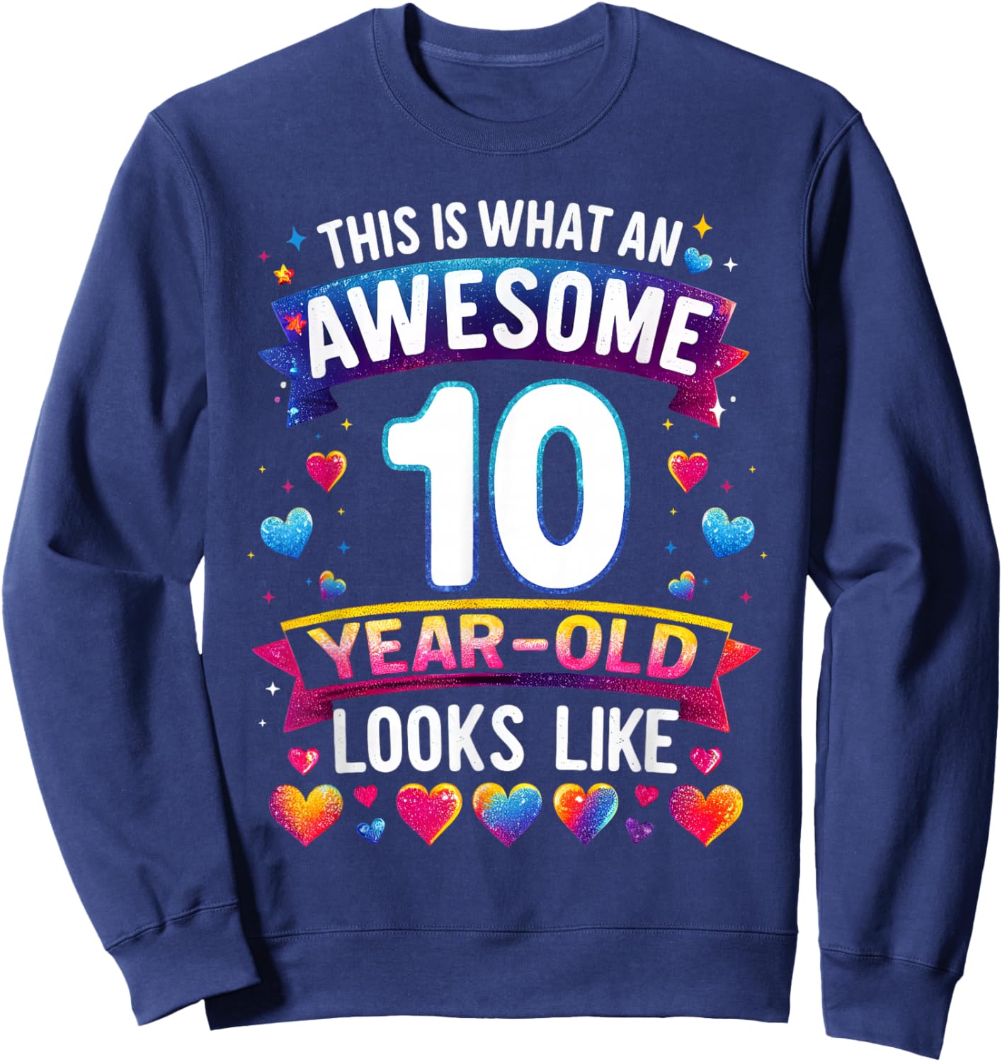 This Is What An Awesome 10 Year Old Looks Like 10th Birthday Sweatshirt - Sweatshirt | Navy