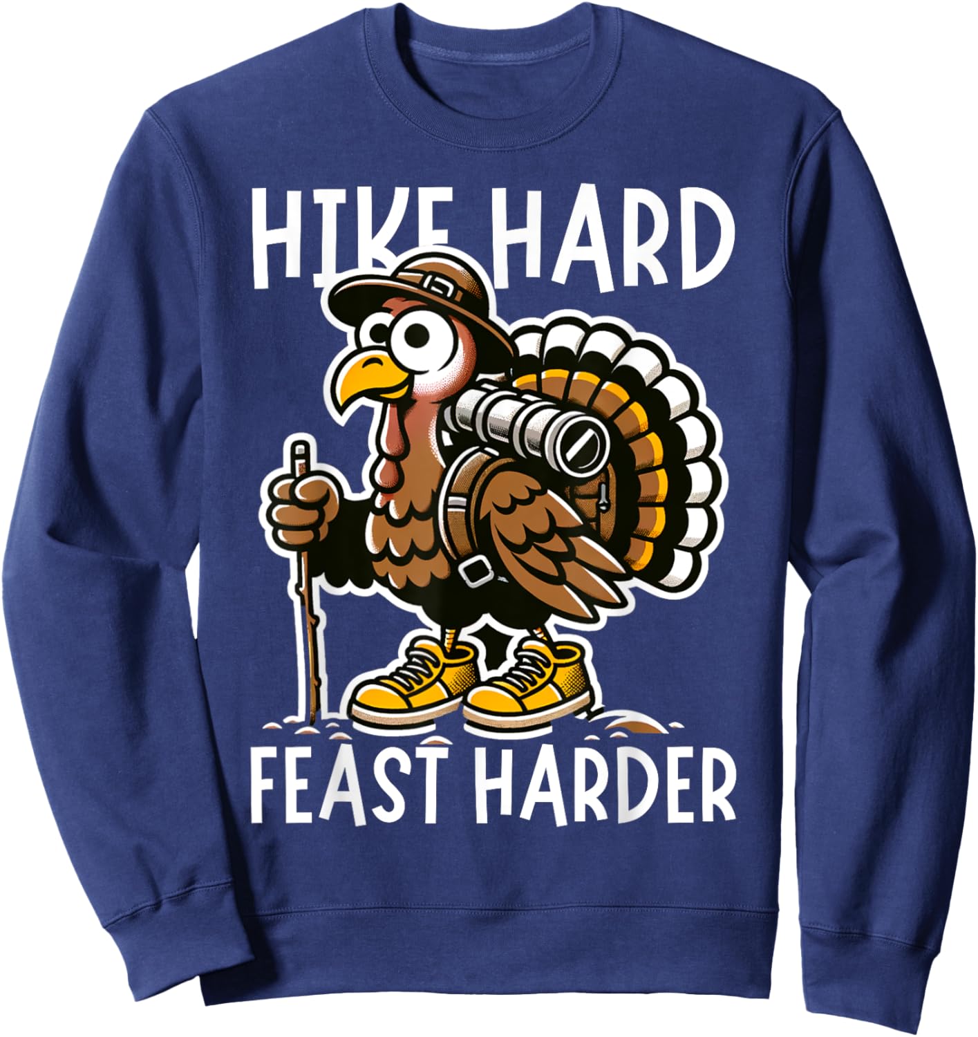 Funny Saying Turkey Hiking Thanksgiving Humor for Hikers Sweatshirt - Sweatshirt | Navy