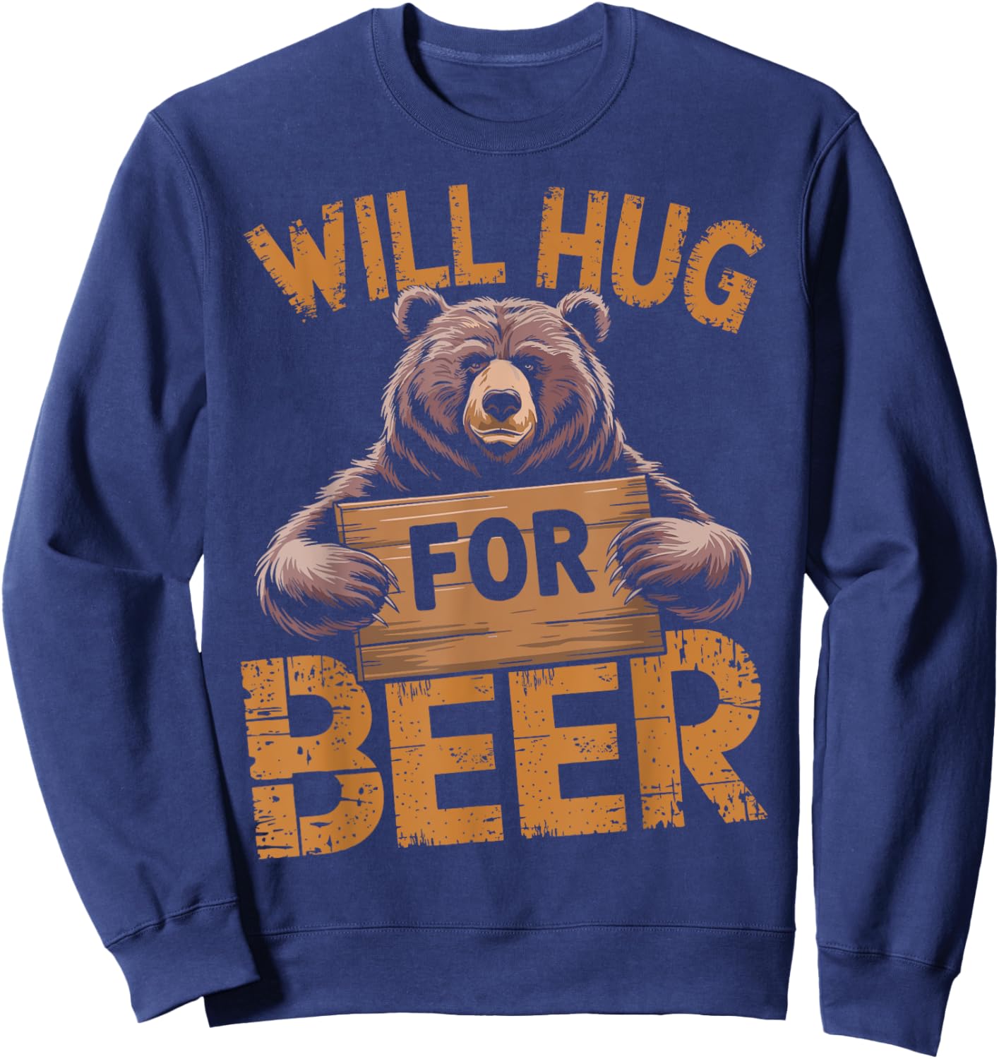 Funny Bear Lover Will Hug For Beer Design Sweatshirt - Sweatshirt | Navy